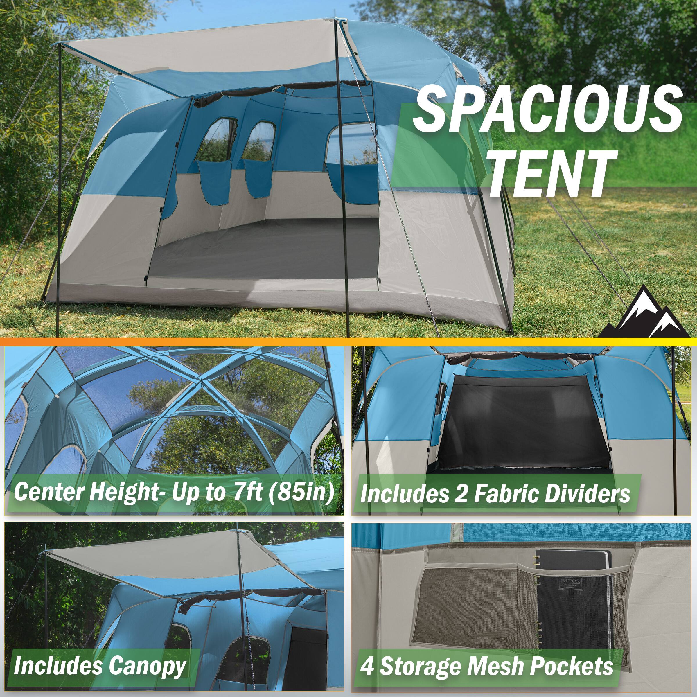 SPACIOUS TENT  
Center Height- Up to 7ft (85in)  
Includes 2 Fabric Dividers  
Includes Canopy  
4 Storage Mesh Pockets
