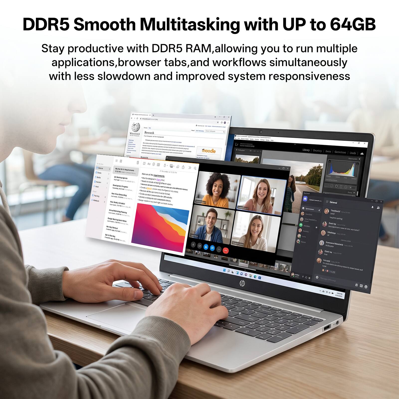 DDR5 Smooth Multitasking with UP to 64GB

Stay productive with DDR5 RAM, allowing you to run multiple applications, browser tabs, and workflows simultaneously with less slowdown and improved system responsiveness