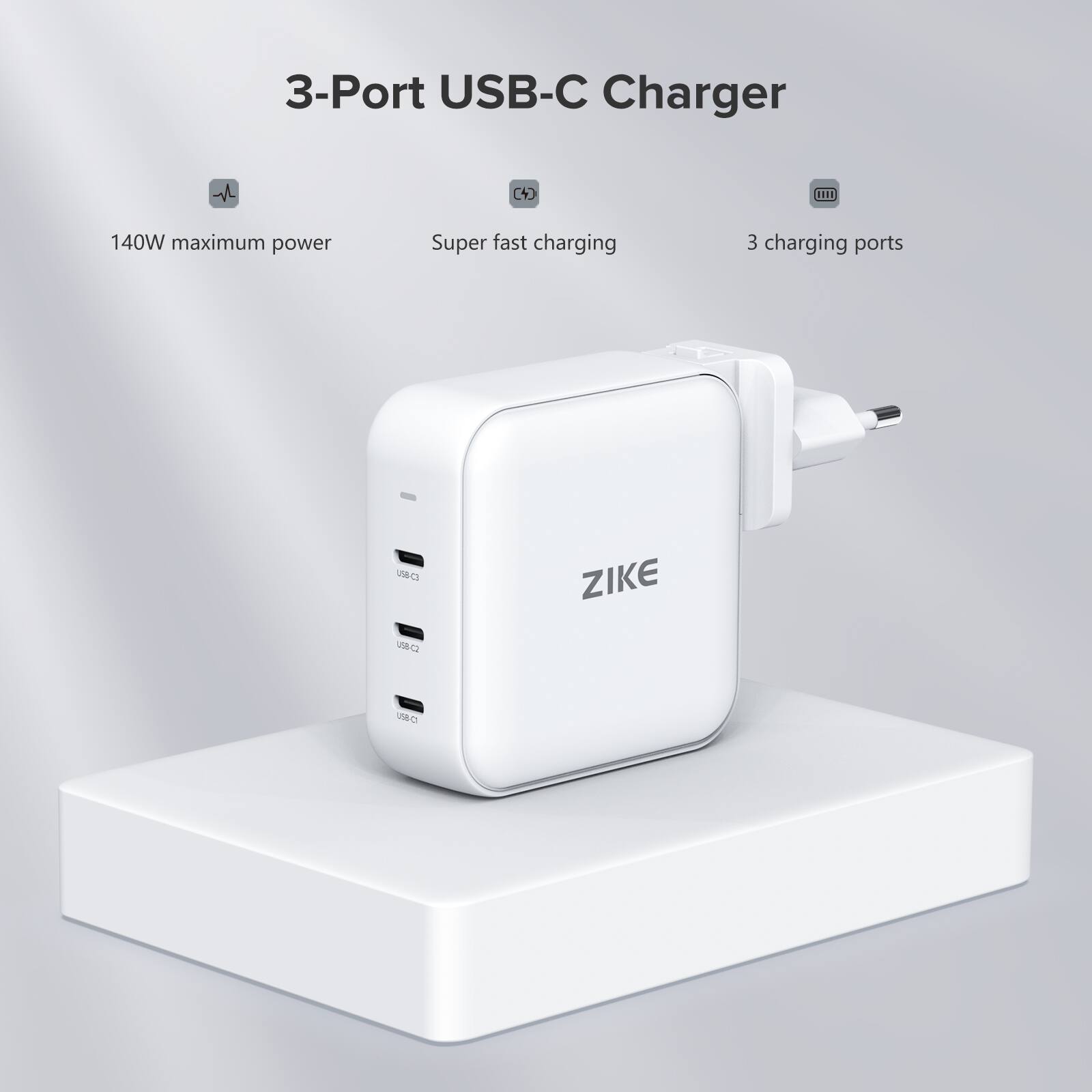 3-Port USB-C Charger

- 140W maximum power
- Super fast charging
- 3 charging ports

ZIKE