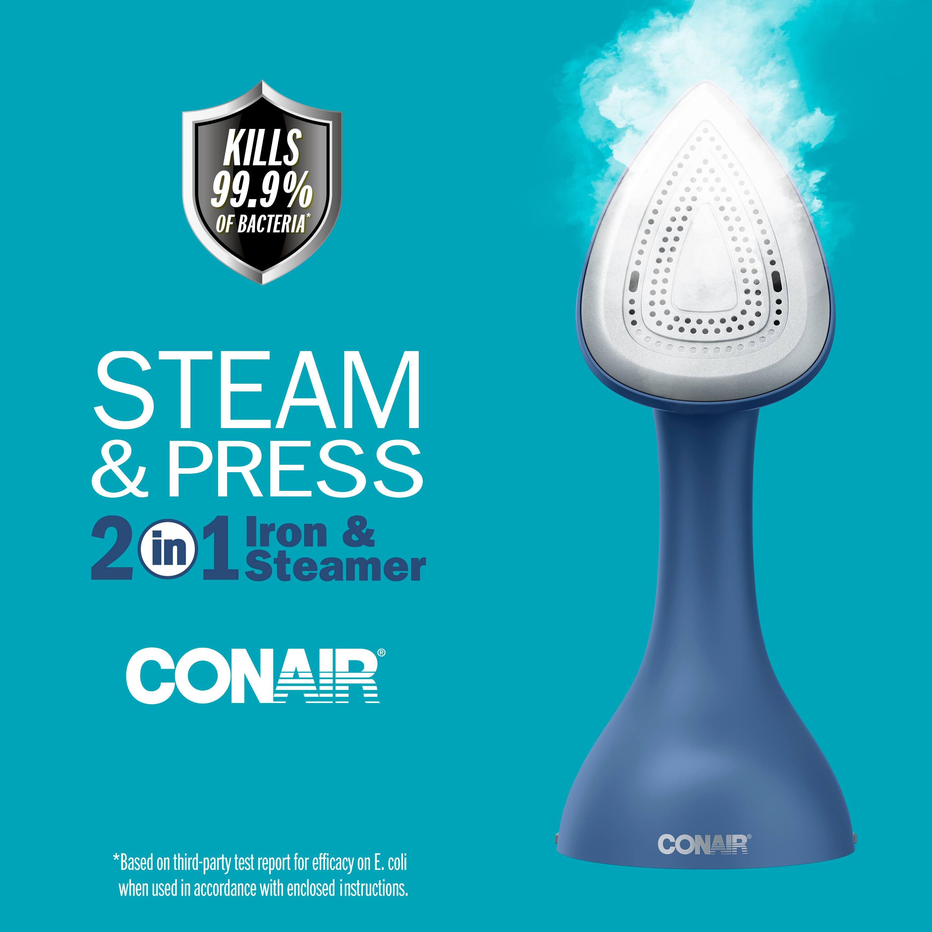 Kills 99.9% of Bacteria* Steam & Press 2 in 1 Iron & Steamer CONAIR *Based on third-party test report for efficacy on E. coli when used in accordance with enclosed instructions.