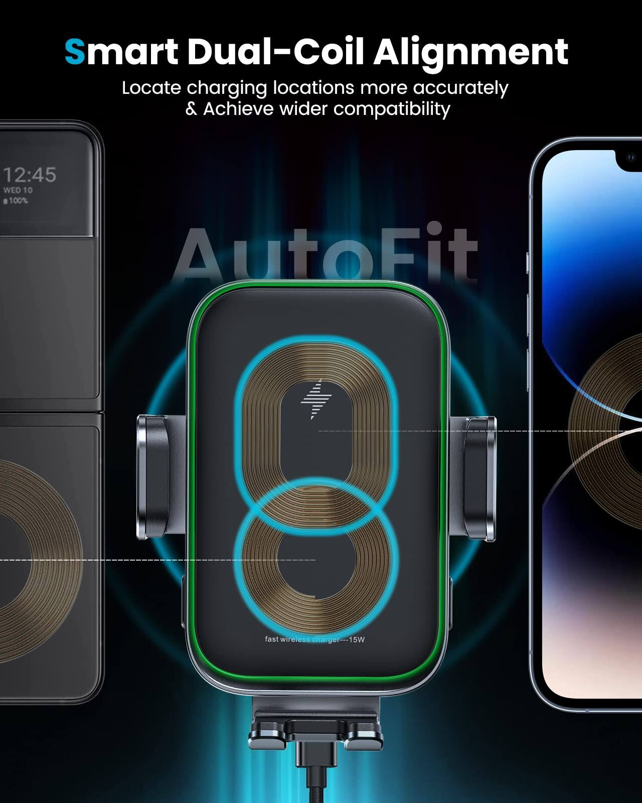 Smart Dual-Coil Alignment  
Locate charging locations more accurately & Achieve wider compatibility  

AutoFit  

12:45  
WED 10  
100%  

fast wireless charger---15W