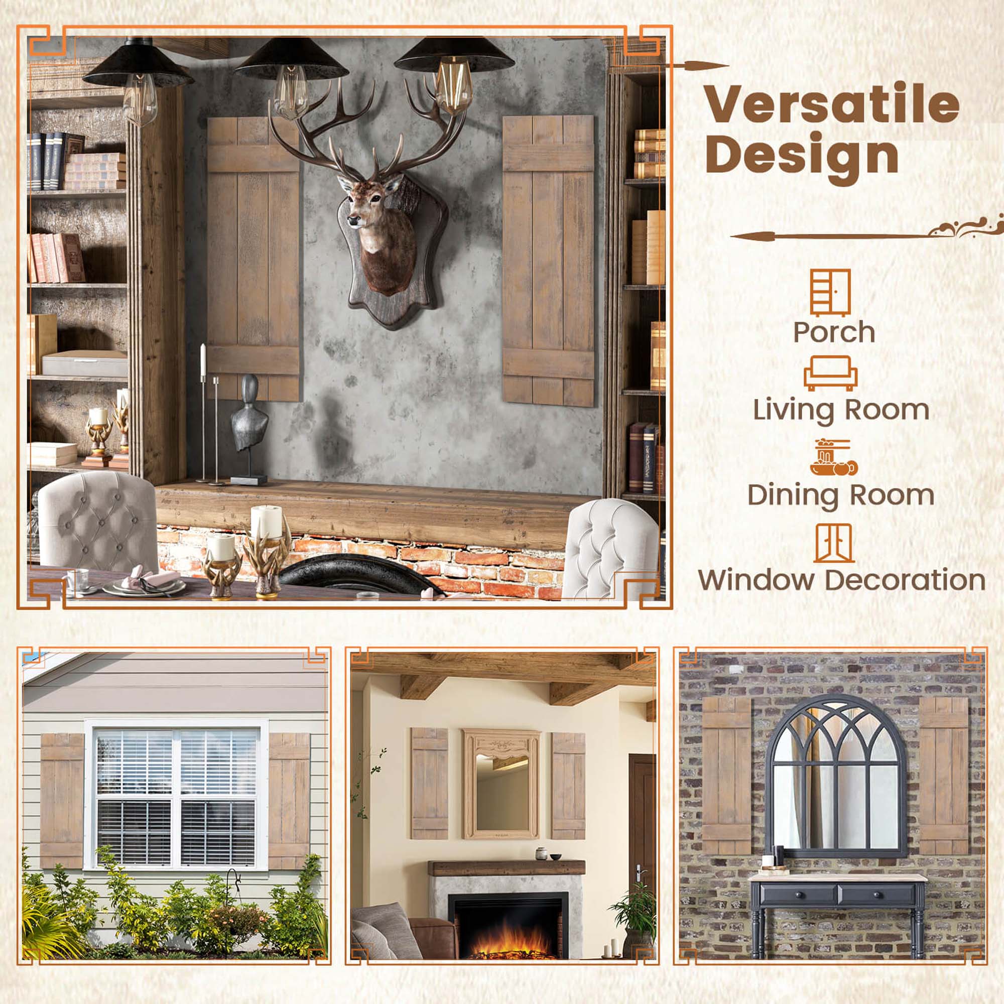 Versatile Design

- Porch
- Living Room
- Dining Room
- Window Decoration