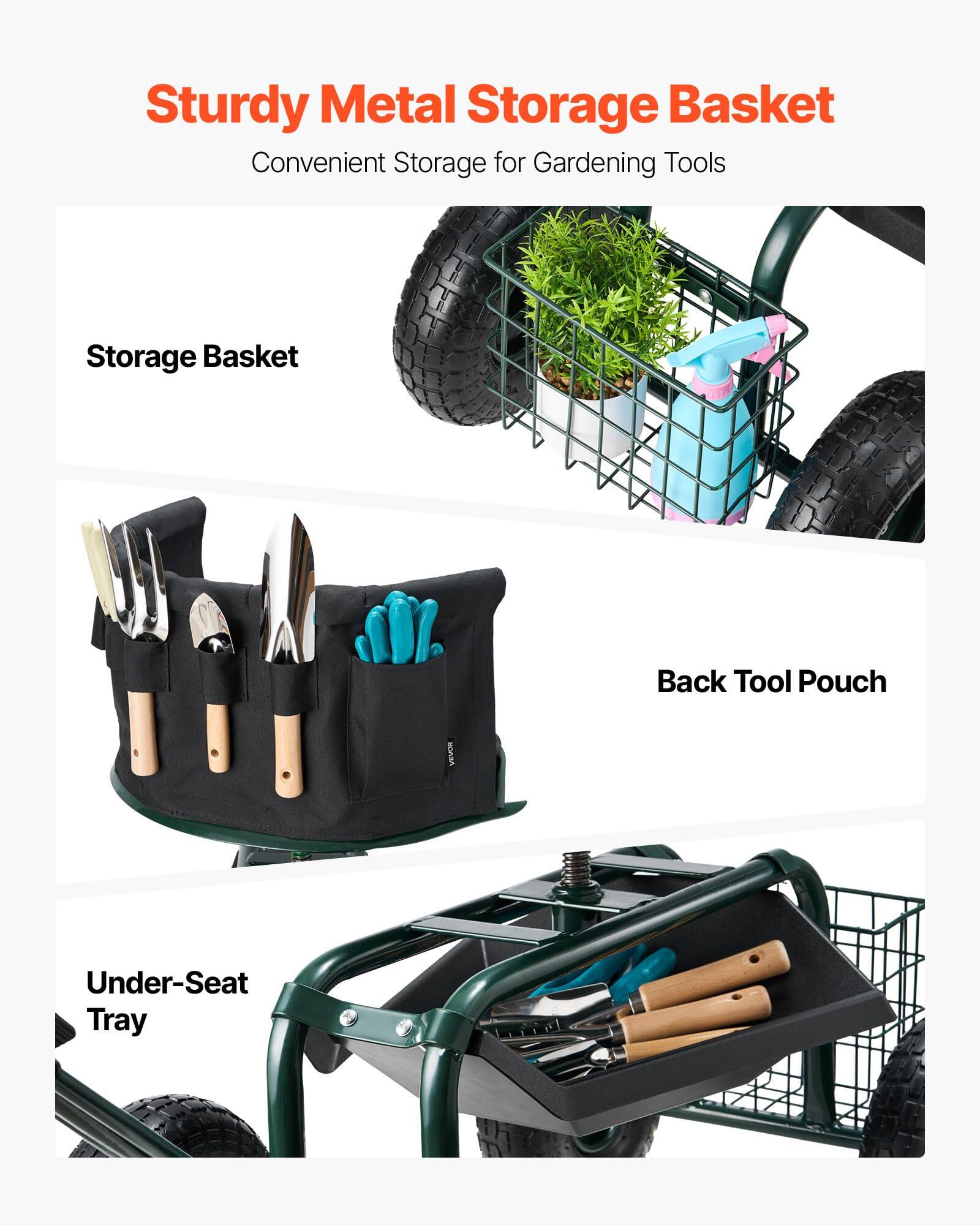 Sturdy Metal Storage Basket  
Convenient Storage for Gardening Tools  

Storage Basket  
Back Tool Pouch  
Under-Seat Tray
