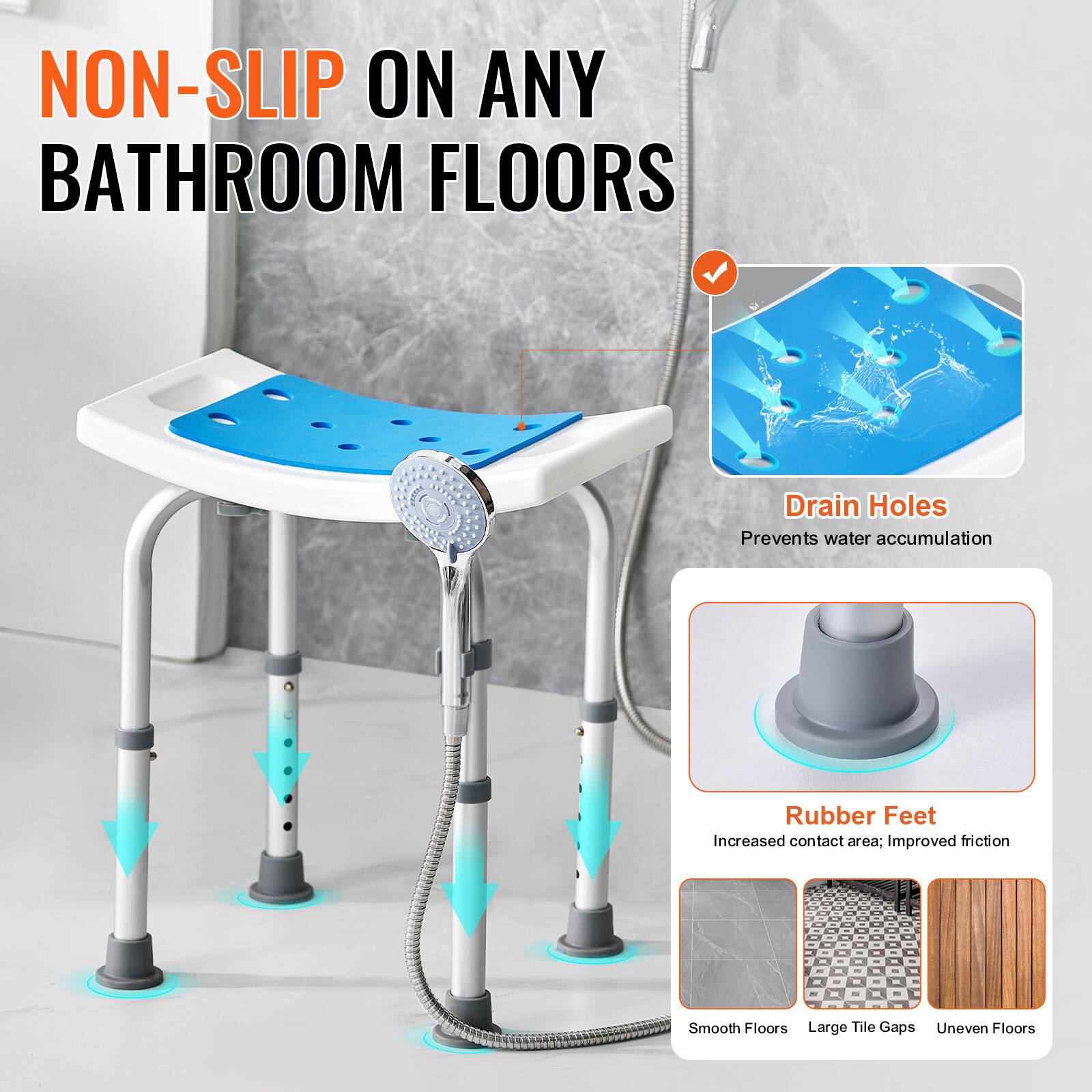 NON-SLIP ON ANY BATHROOM FLOORS

Drain Holes
Prevents water accumulation

Rubber Feet
Increased contact area. Improved friction

Smooth Floors
Large Tile Gaps
Uneven Floors