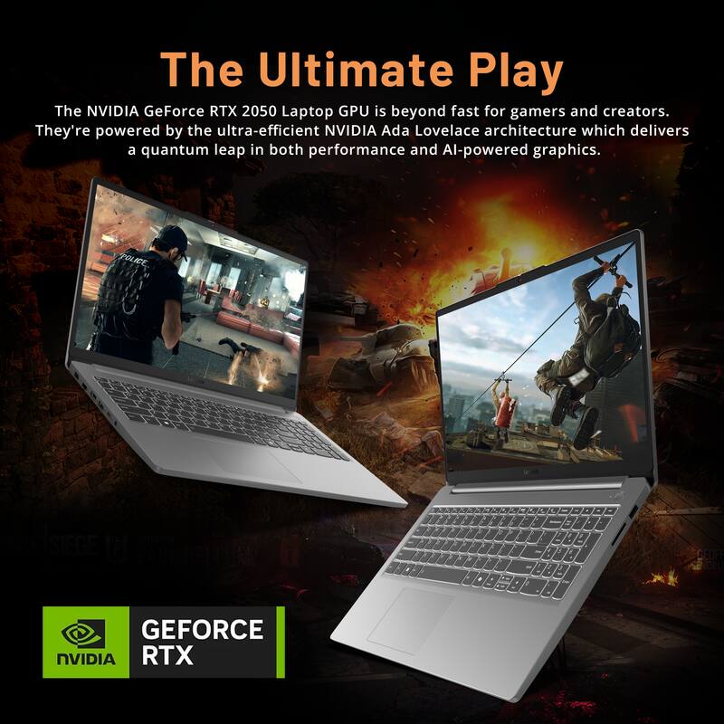 The Ultimate Play

The NVIDIA GeForce RTX 2050 Laptop GPU is beyond fast for gamers and creators. They're powered by the ultra-efficient NVIDIA Ada Lovelace architecture which delivers a quantum leap in both performance and AI-powered graphics.