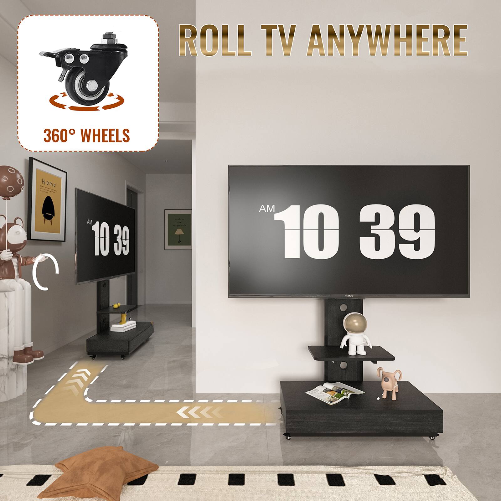 ROLL TV ANYWHERE  
360° WHEELS  
AM 10:39