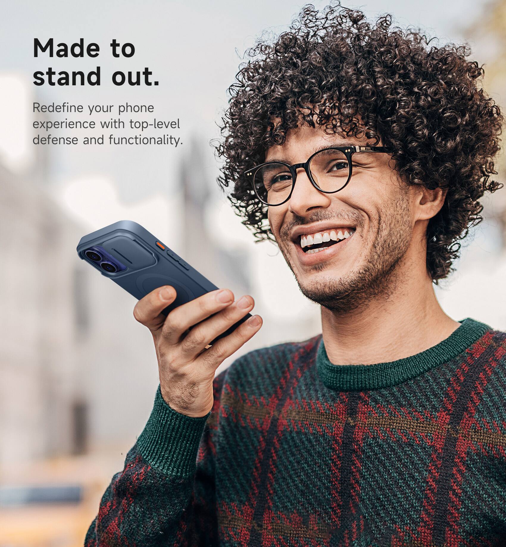 Made to stand out.  
Redefine your phone experience with top-level defense and functionality.