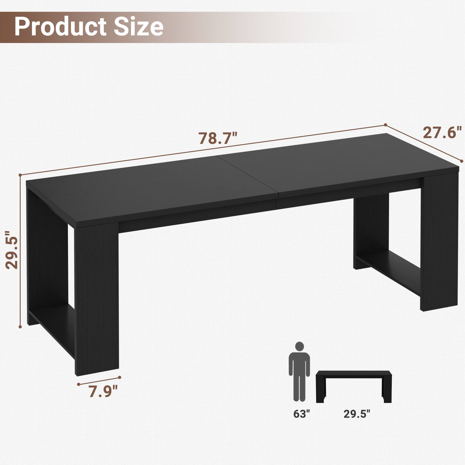 Product Size
78.7"
27.6"
29.5"
7.9"
63"
29.5"