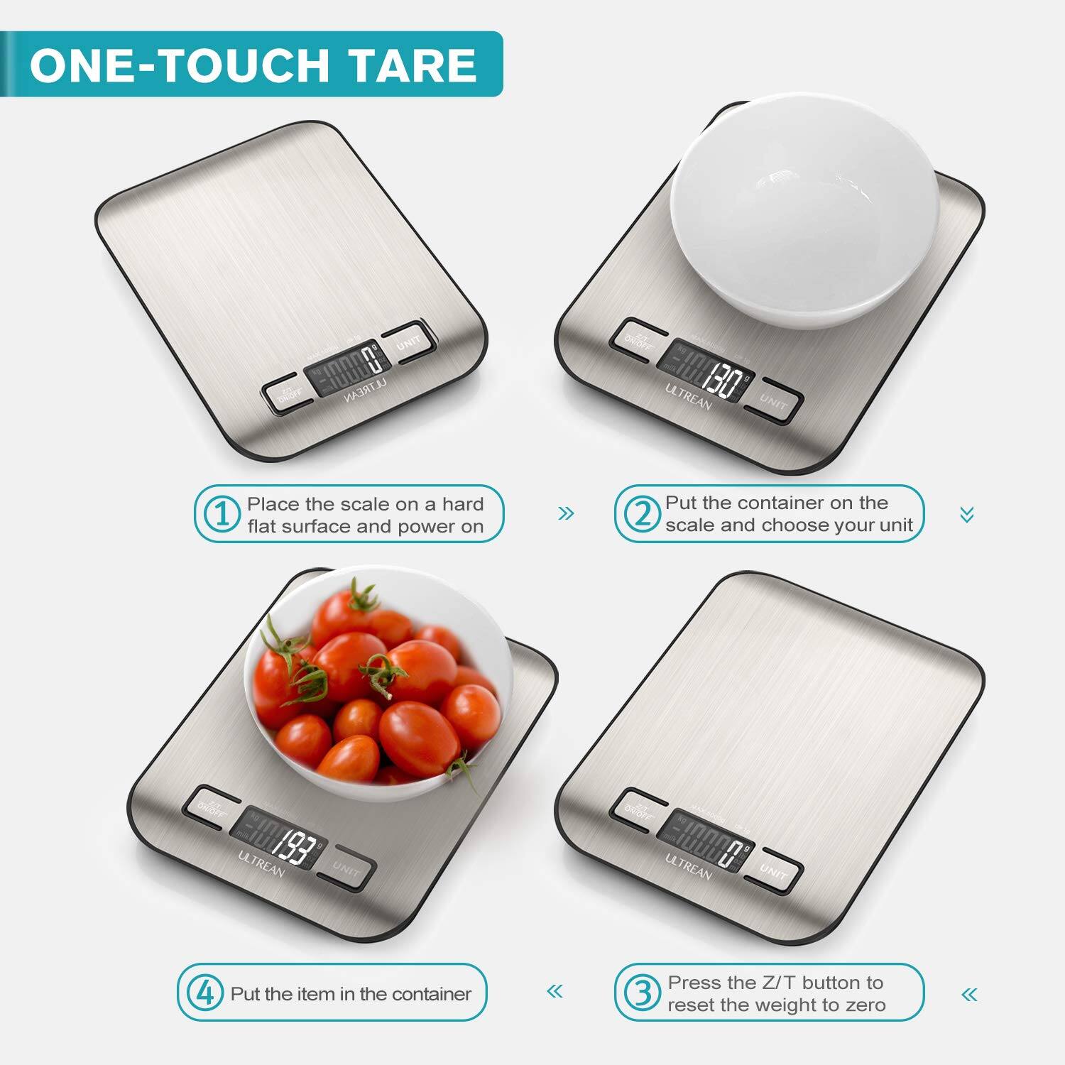 ONE-TOUCH TARE UNIT

1. Place the scale on a hard flat surface and power on
2. Put the container on the scale and choose your unit
3. Press the Z/T button to reset the weight to zero
4. Put the item in the container