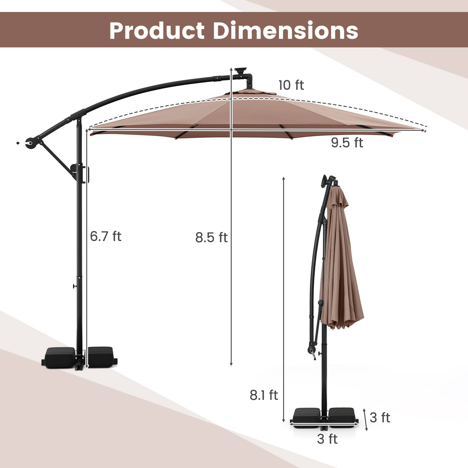Product Dimensions

- 10 ft
- 9.5 ft
- 8.5 ft
- 6.7 ft
- 8.1 ft
- 3 ft
- 3 ft