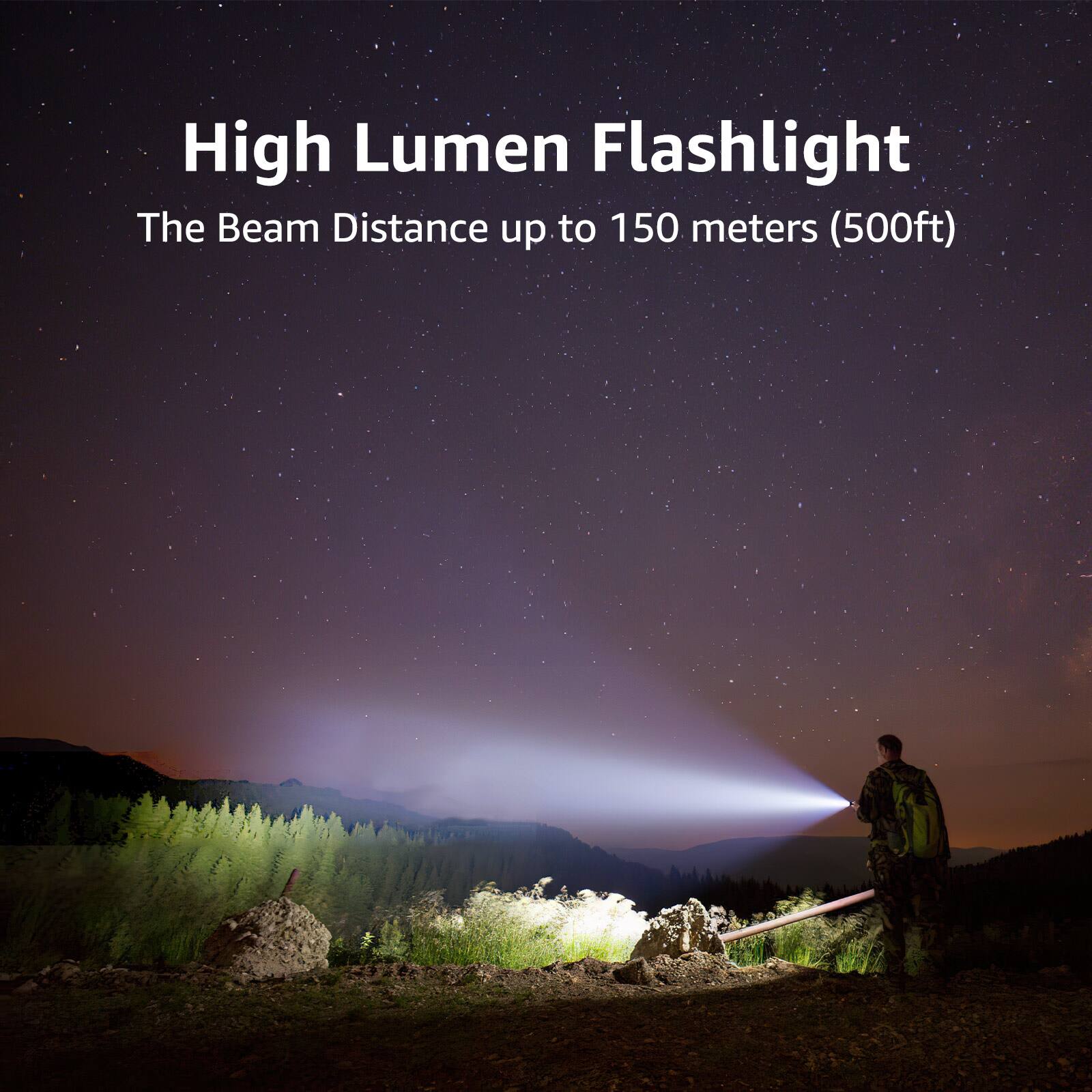 High Lumen Flashlight  
The Beam Distance up to 150 meters (500ft)