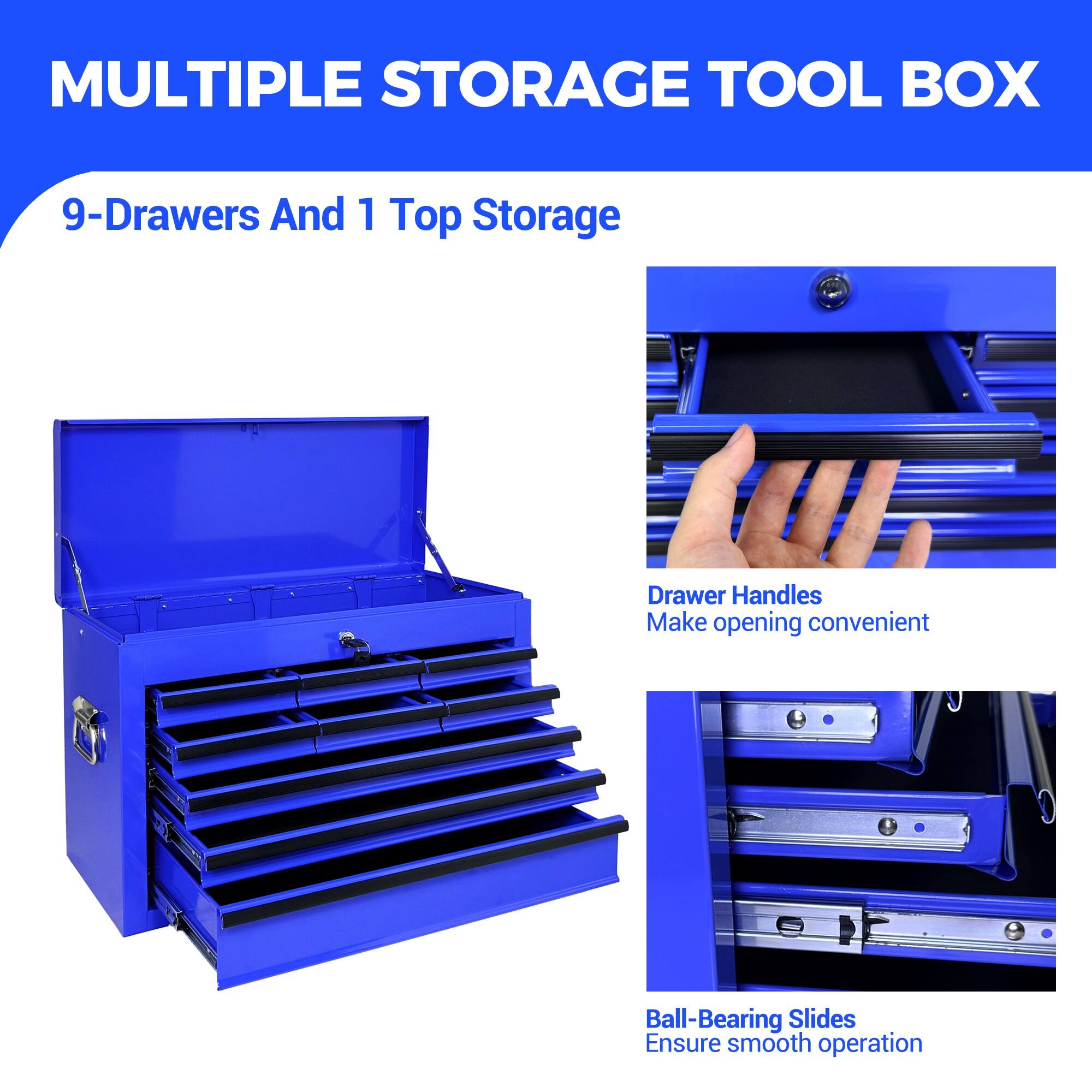 MULTIPLE STORAGE TOOL BOX

9-Drawers And 1 Top Storage

Drawer Handles
Make opening convenient

Ball-Bearing Slides
Ensure smooth operation