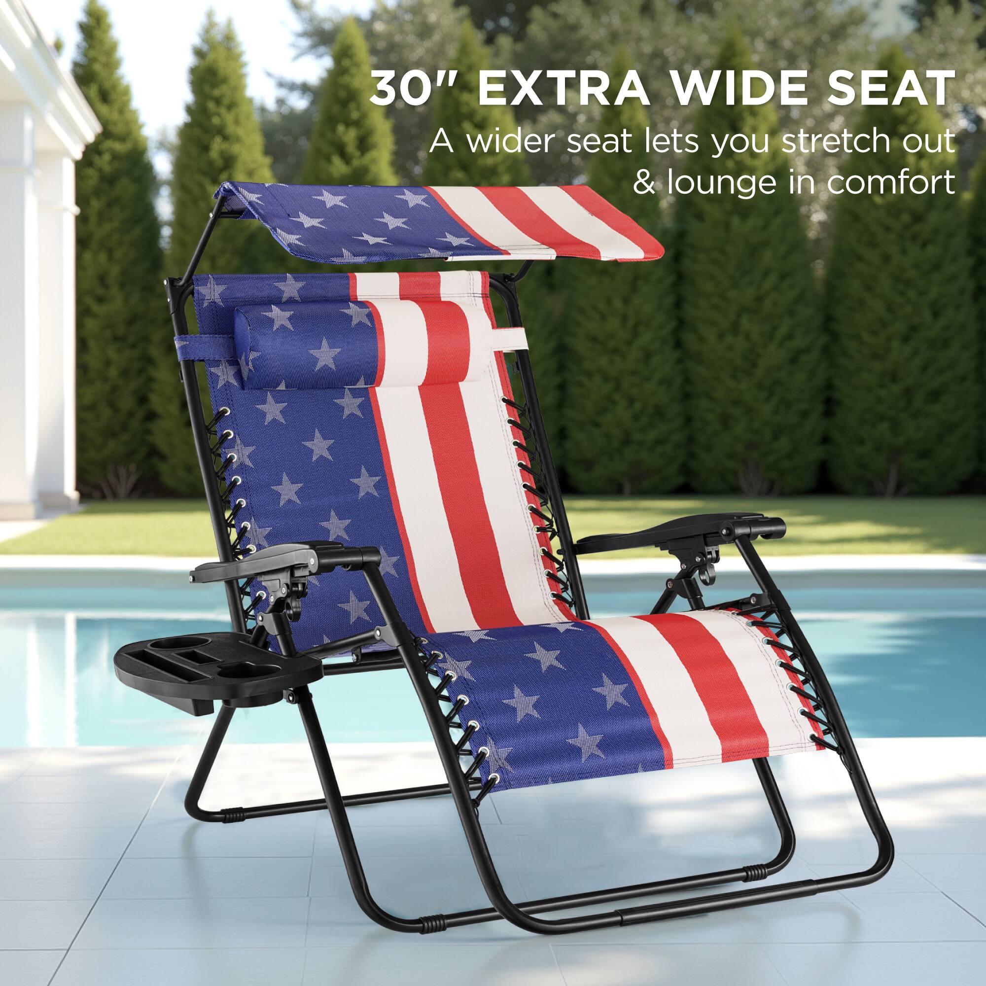 30" EXTRA WIDE SEAT  
A wider seat lets you stretch out & lounge in comfort
