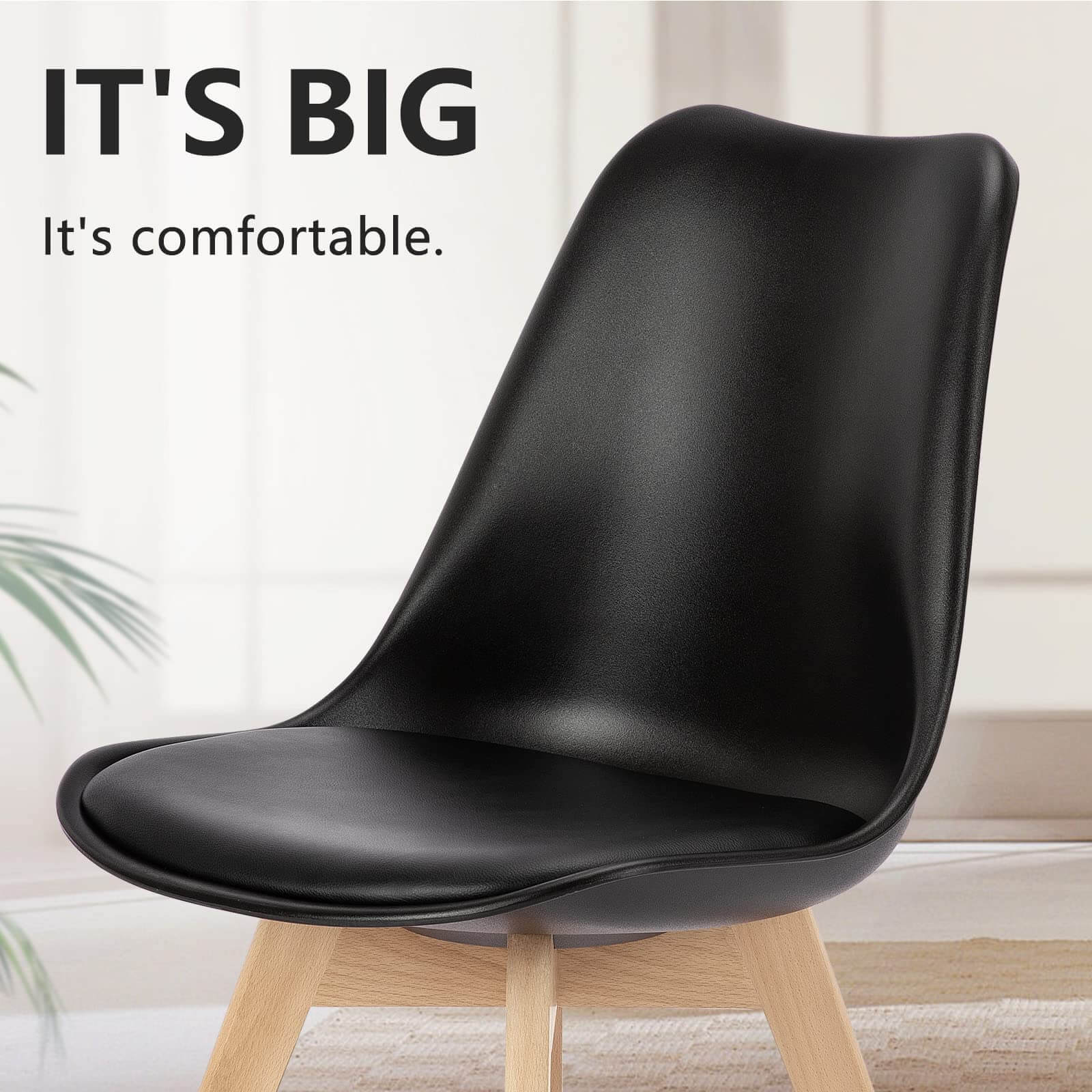 IT'S BIG  
It's comfortable.