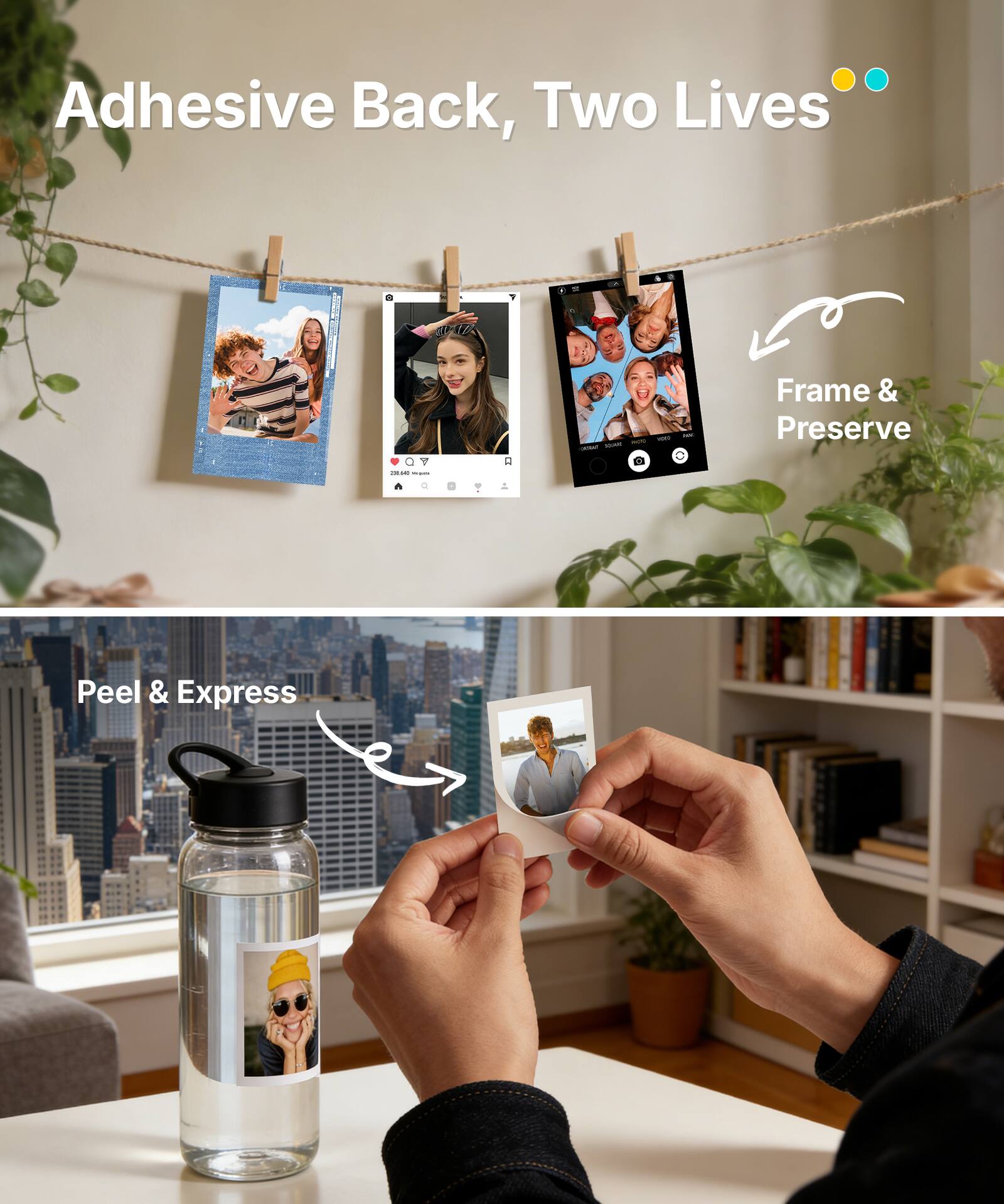 Adhesive Back, Two Lives

Frame & Preserve

Peel & Express