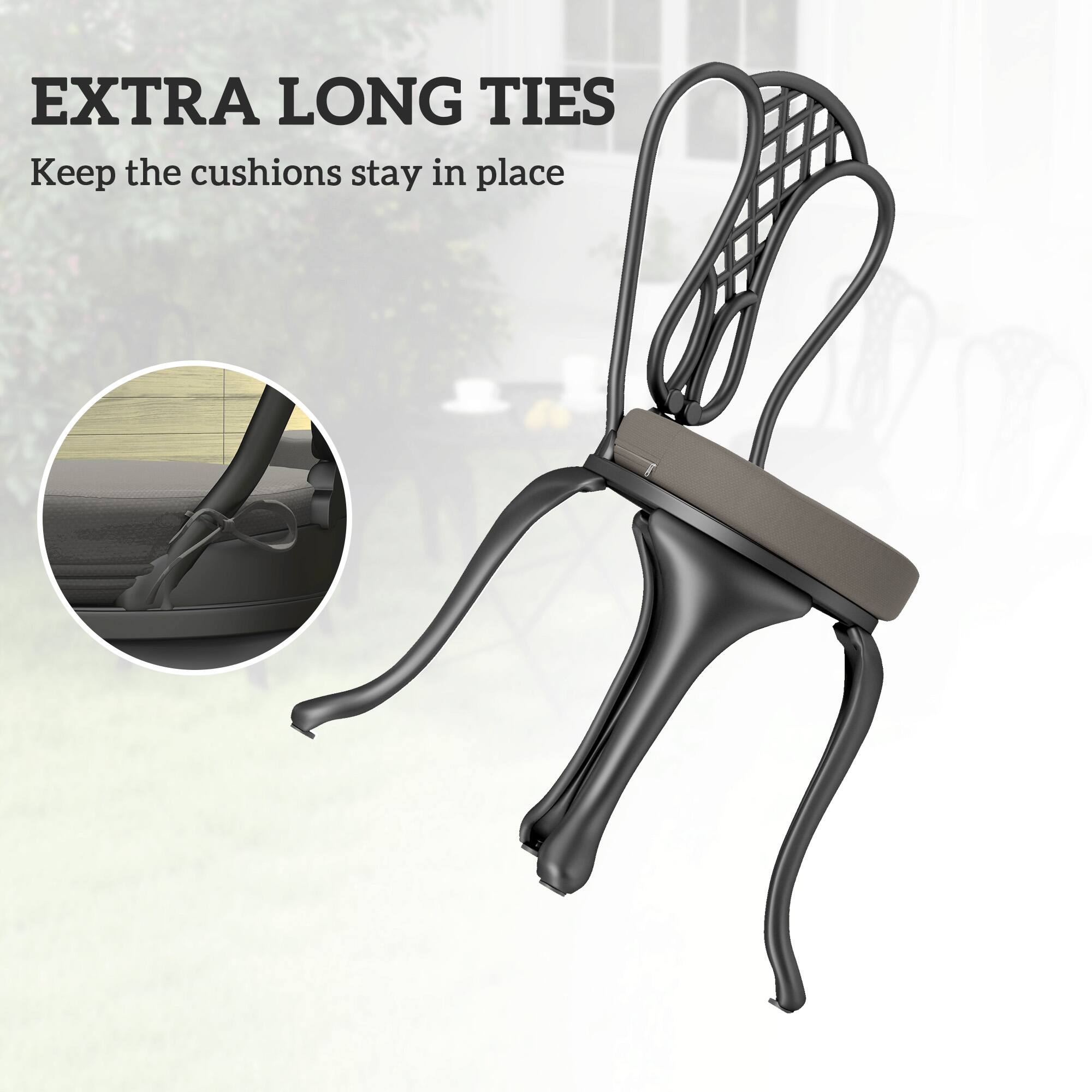 EXTRA LONG TIES
Keep the cushions stay in place