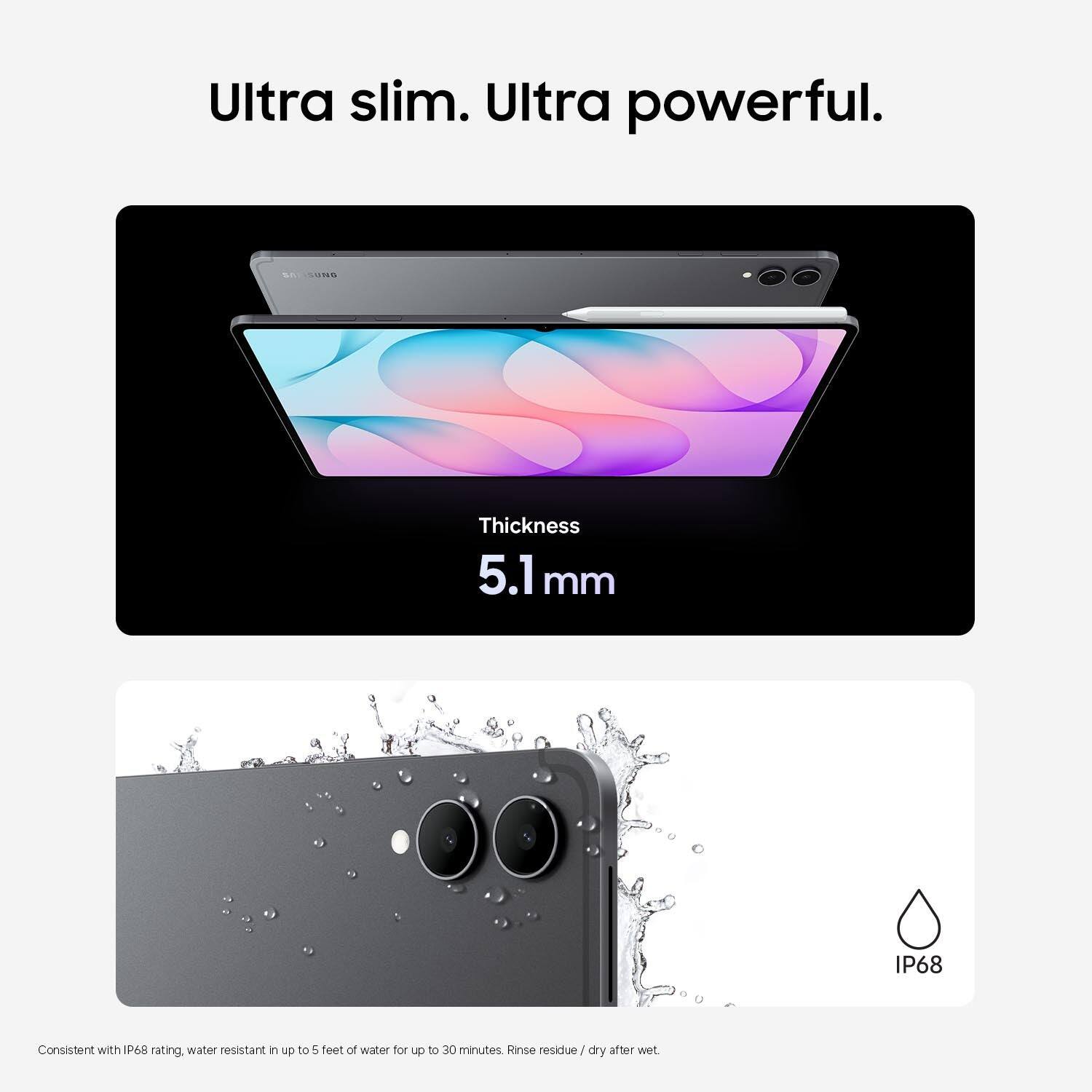 Ultra slim. Ultra powerful.

SN SUNG

Thickness 5.1mm

IP68

Consistent with IP68 rating, water resistant in up to 5 feet of water for up to 30 minutes. Rinse residue dry after wet.