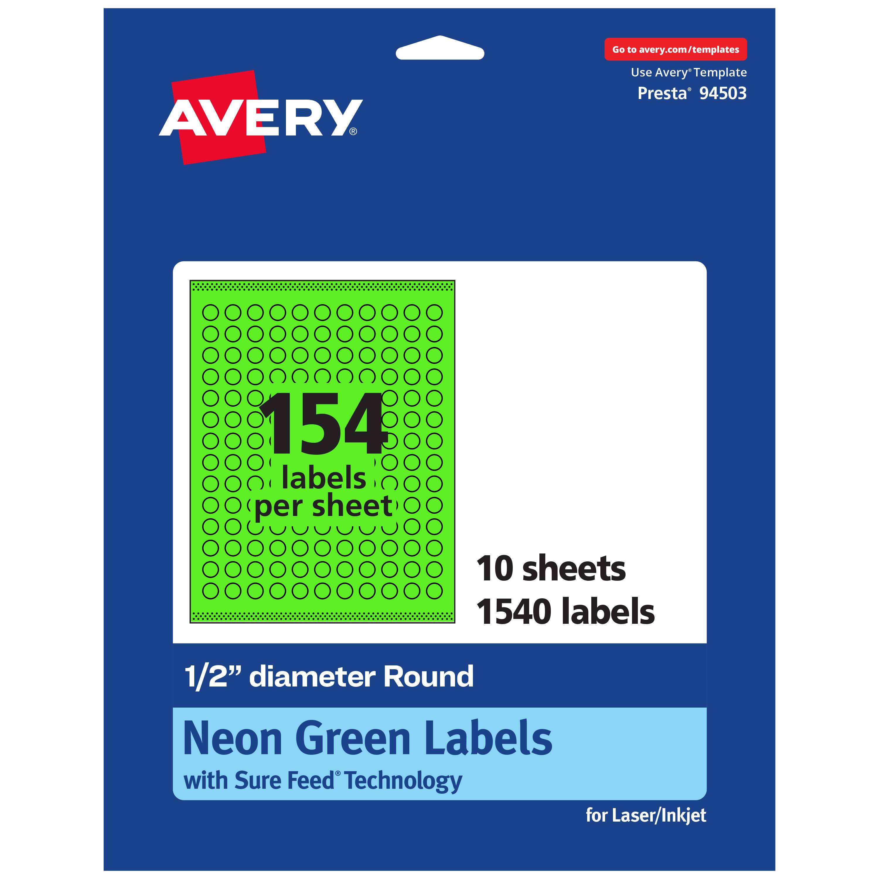Go to avery.com/templates

AVERY

Use Avery Template Presta* 94503

154 labels per sheet

10 sheets

1540 labels

1/2" diameter Round

Neon Green Labels

with Sure Feed Technology

for Laser/Inkjet