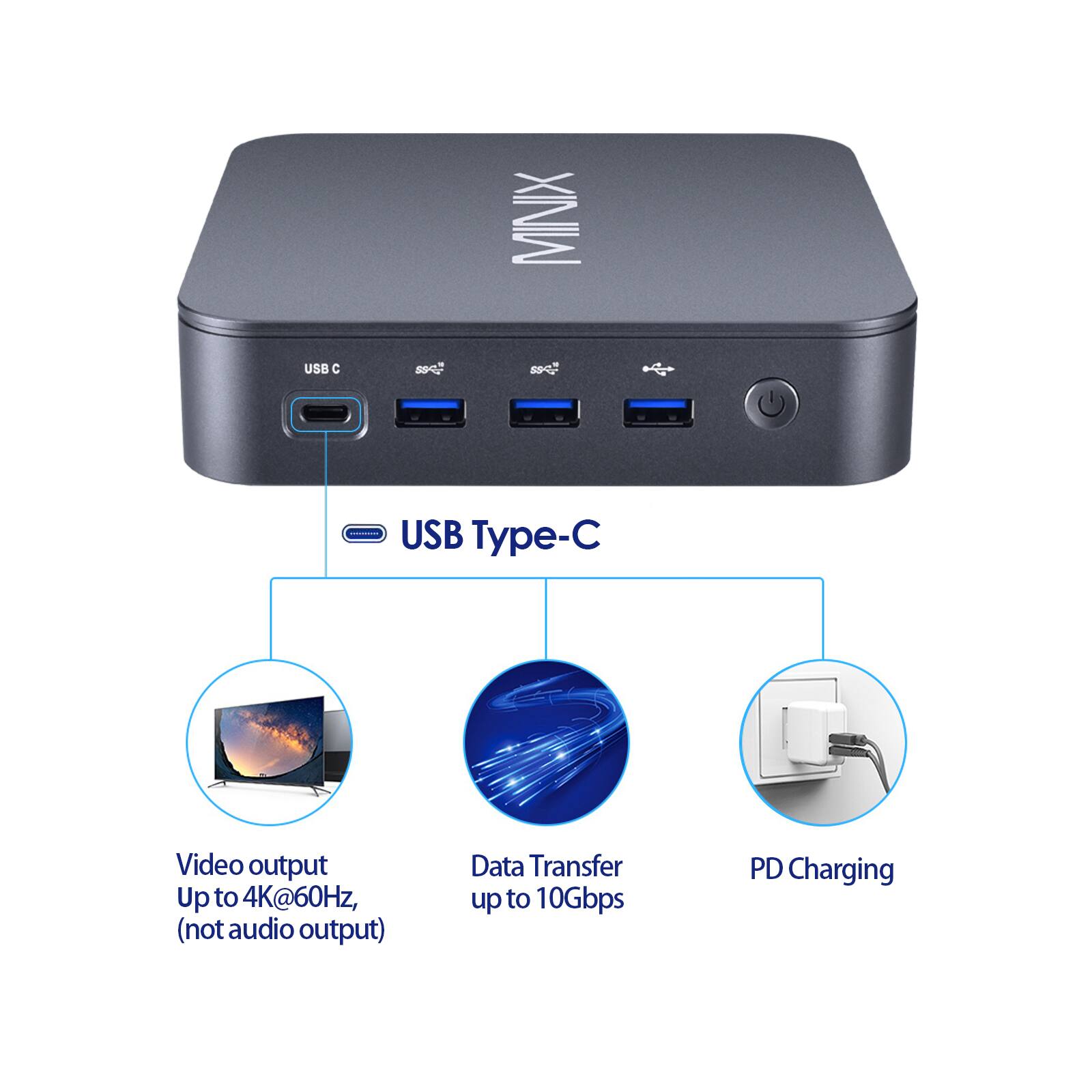 MINIX USB C 89 1 ada  
USB Type-C  
Video output Up to 4K@60Hz, (not audio output)  
Data Transfer up to 10Gbps  
PD Charging