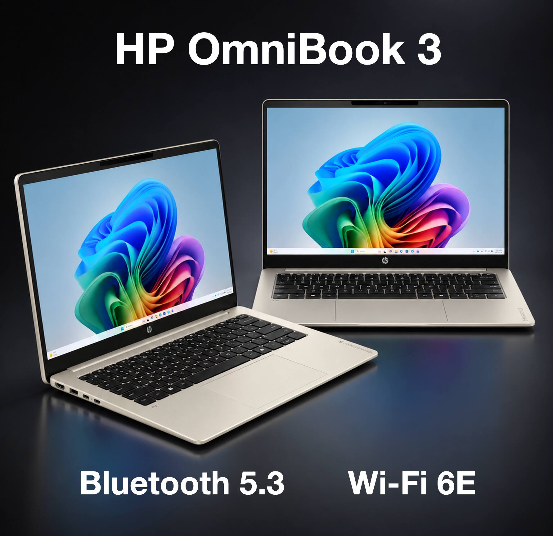 HP OmniBook 3

Bluetooth 5.3
Wi-Fi 6E