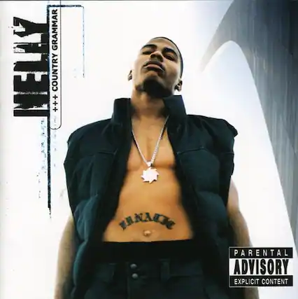 Nelly
COUNTRY GRAMMAR
RNAU3E
PARENTAL ADVISORY
EXPLICIT CONTENT