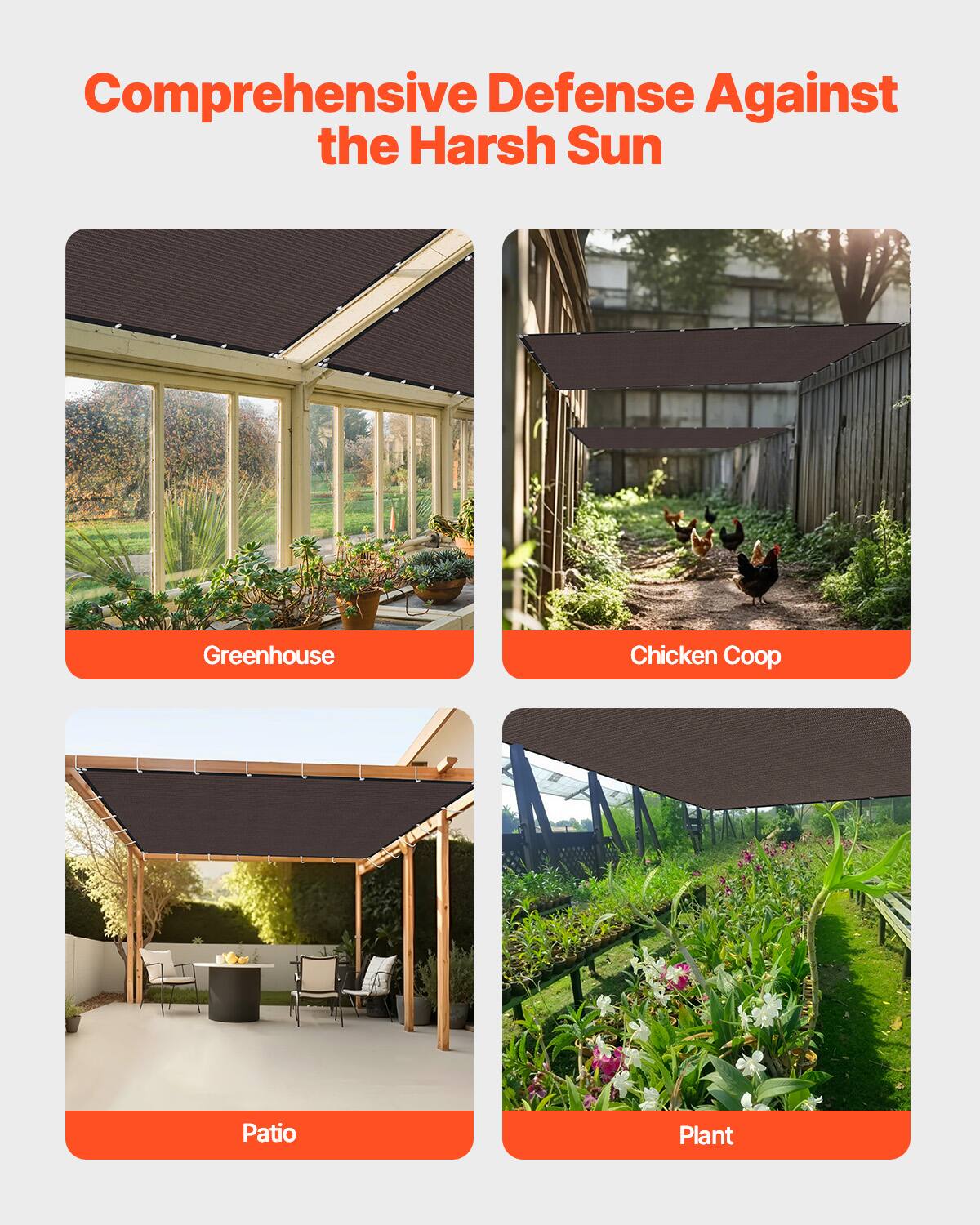Comprehensive Defense Against the Harsh Sun

Greenhouse

Chicken Coop

Patio

Plant