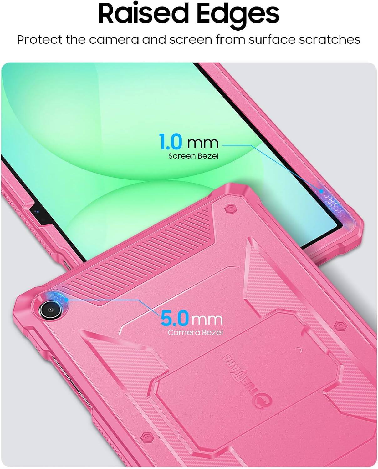 Raised Edges Protect the camera and screen from surface scratches  
1.0 mm Screen Bezel  
5.0 mm Camera Bezel