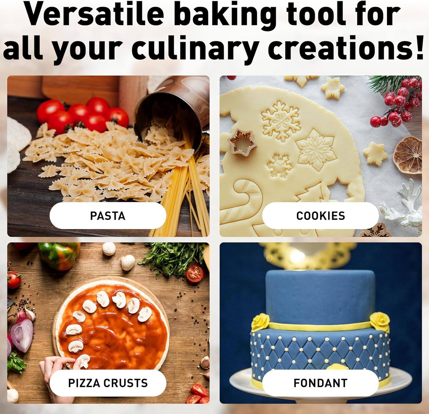 Versatile baking tool for all your culinary creations!

PASTA  
COOKIES  
PIZZA CRUSTS  
FONDANT