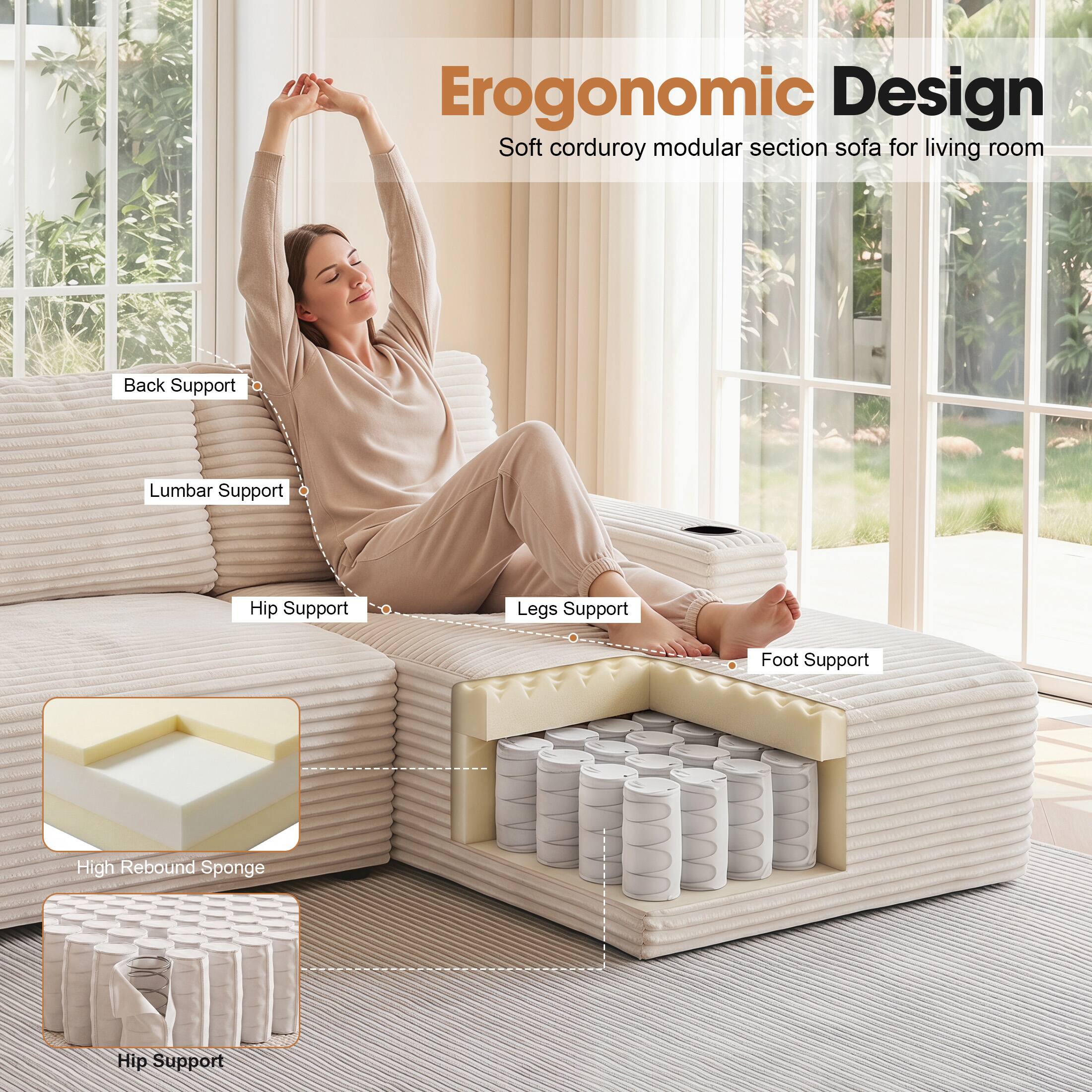 Ergonomic Design Soft corduroy modular section sofa for living room  
Back Support  
Lumbar Support  
Hip Support  
Legs Support  
Foot Support  
High Rebound Sponge  
Hip Support