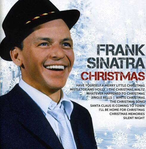 FRANK SINATRA  
CHRISTMAS  

HAVE YOURSELF A MERRY LITTLE CHRISTMAS  
MISTLETOE AND HOLLY  
THE CHRISTMAS WALTZ  
WHATEVER HAPPENED TO CHRISTMAS  
JINGLE BELLS  
WHITE CHRISTMAS  
THE CHRISTMAS SONG  
SANTA CLAUS IS COMING TO TOWN  
I'LL BE HOME FOR CHRISTMAS  
CHRISTMAS MEMORIES  
SILENT NIGHT
