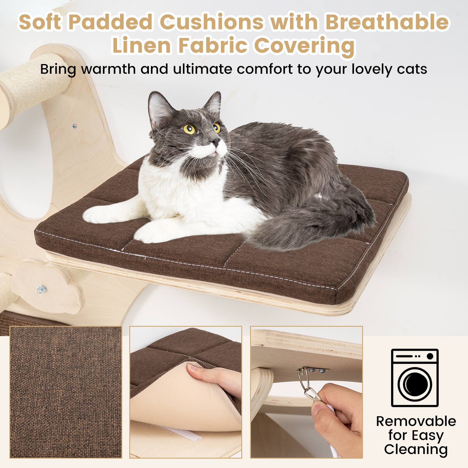 Soft Padded Cushions with Breathable Linen Fabric Covering  
Bring warmth and ultimate comfort to your lovely cats  

Removable for Easy Cleaning
