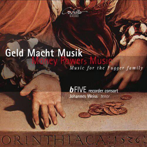 Geld Mache Musik / Weiss / Bfive Recorder Consort - Music for the Fugger Family   - COMPACT DISCS [CD]