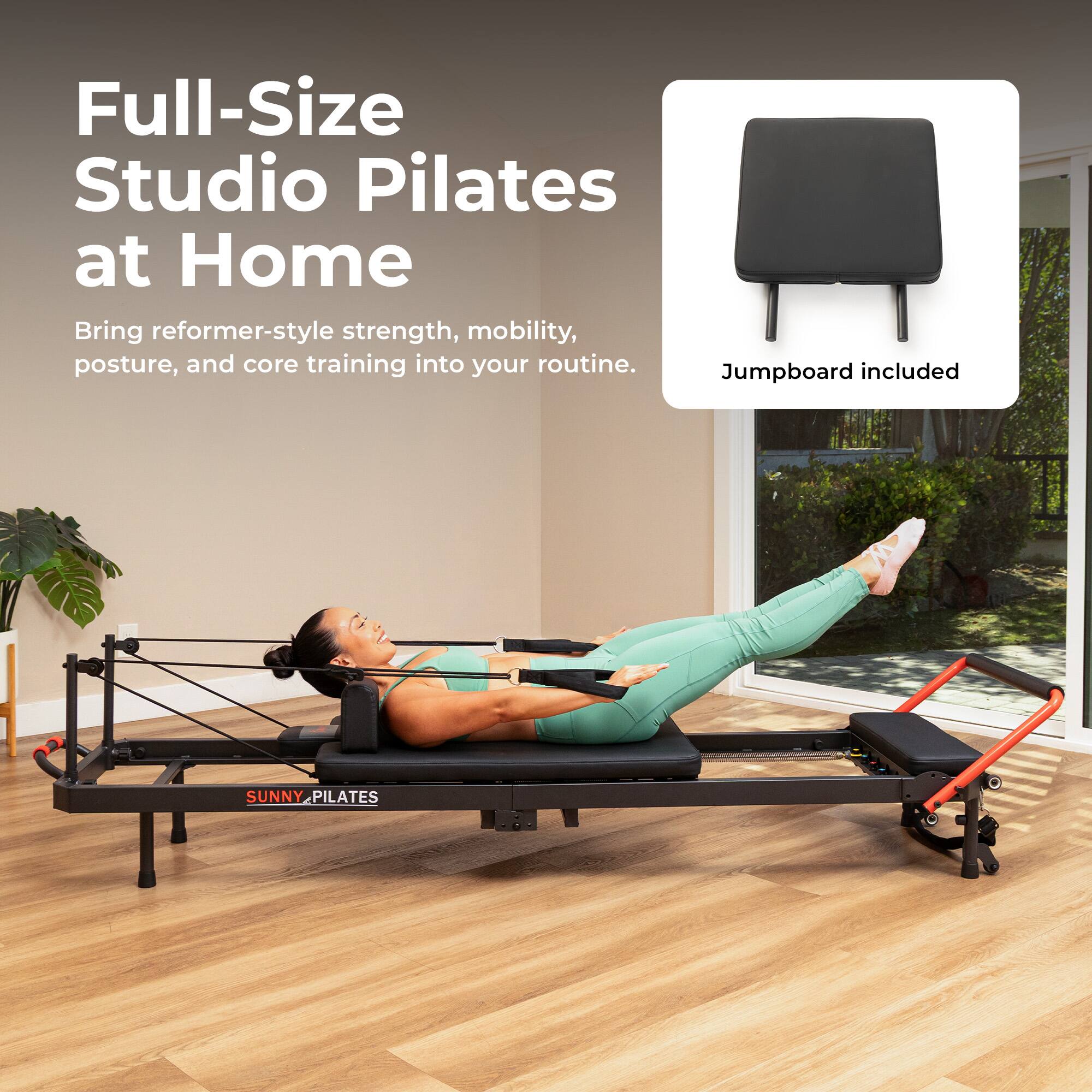 Full-Size Studio Pilates at Home  
Bring reformer-style strength, mobility, posture, and core training into your routine.  
Jumpboard included  
SUNNY PILATES