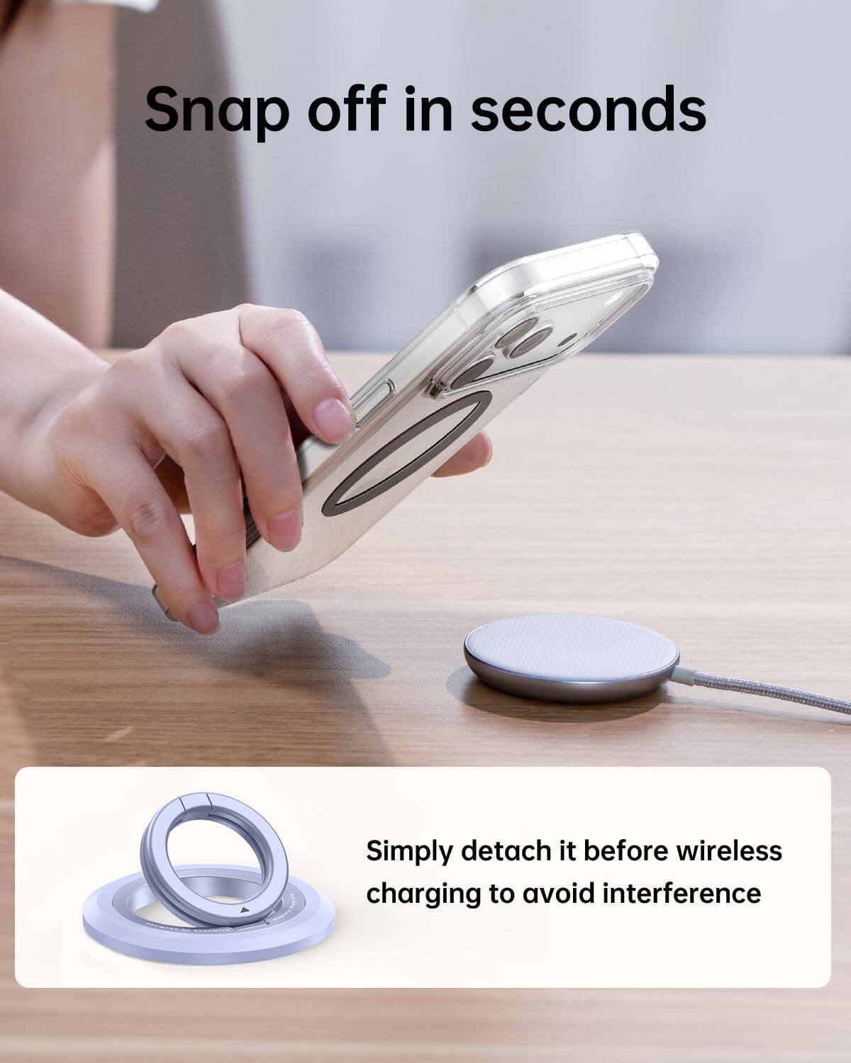 Snap off in seconds

Simply detach it before wireless charging to avoid interference