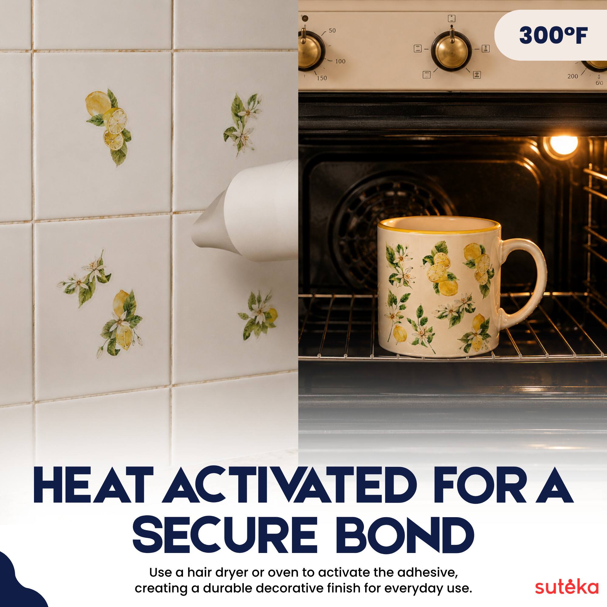 50 1 2 300F 100 15e 200 - N HEAT ACTIVATED FOR A SECURE BOND

Use a hair dryer or oven to activate the adhesive, creating a durable decorative finish for everyday use.

suteka