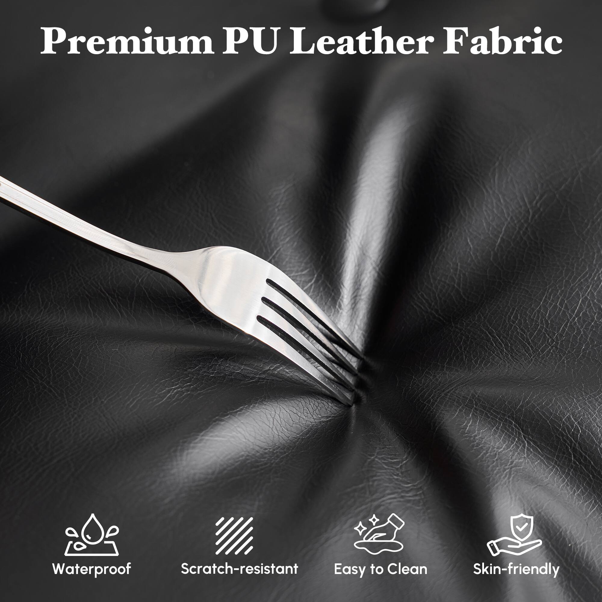 Premium PU Leather Fabric

- Waterproof
- Scratch-resistant
- Easy to Clean
- Skin-friendly