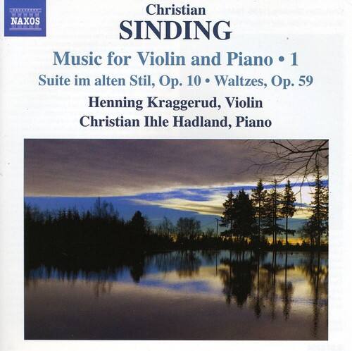 Christian SINDING  
Music for Violin and Piano • 1  
Suite im alten Stil, Op. 10 • Waltzes, Op. 59  
Henning Kraggerud, Violin  
Christian Ihle Hadland, Piano