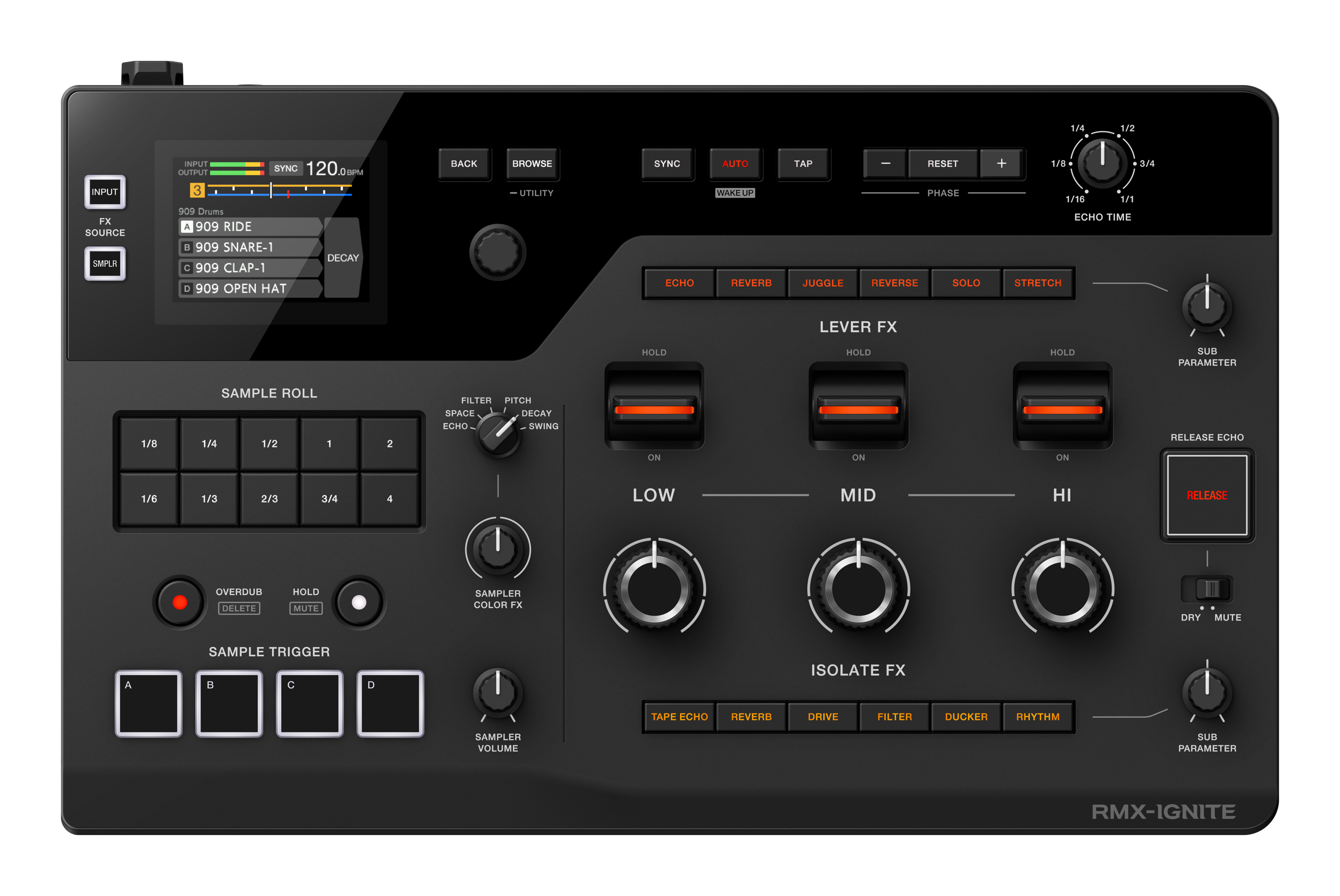 1.76 1/2 INPUI FX SOURCE SMPLR NPUT OUTPUT SYNC 120.0 BPM 3 300 Drums A 909 RIDE B 909 SNARE-1 DECAY C 909 CLAP-1 D 909 OPEN HAT BACK BROWSE UTILITY SYNG LCHO AUTO WAKEUP REVERI TAP JUGGLE I RSE PHASE REVERSE SOLO + T8 3.75 1/16 171 ECHO TIME STRETCH LEVER FX HOLD HOLD HOLD SUB PARAMETER 1/8 SAMPLE ROLL 1/4 1/2 1 2 FILTER PITCH SPACE DECAY ECHO SWING ON ON ON RELEASE EHO 1/6 1/3 2/3 3/4 4 LOW MID HI RELEASE I OVERDUB DELETE HOLD MUTE SAMPLER COLOR FX DRY MUTE A SAMPLE TRIGGER C D I ISOLATE FX TAPE ECHO REVERB DRIVE FILTER DUCKER RHYTHM SAMPLER VOLUME SUB PARAMETER RMX-IGNITE