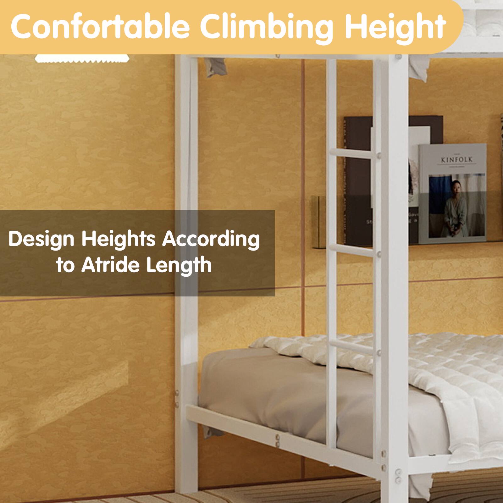Comfortable Climbing Height  
KINFOLK Design Heights According to Atride Length