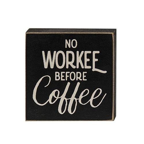 NO WORK BEFORE COFFEE