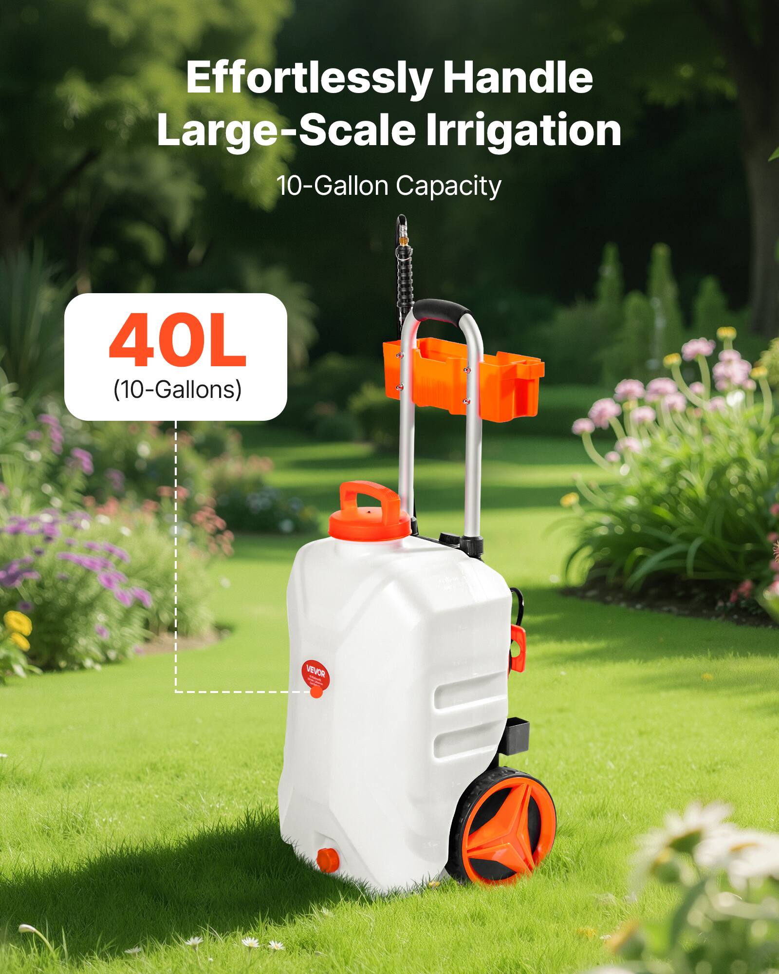 Effortlessly Handle Large-Scale Irrigation  
10-Gallon Capacity  
40L (10-Gallons)  
VENOR