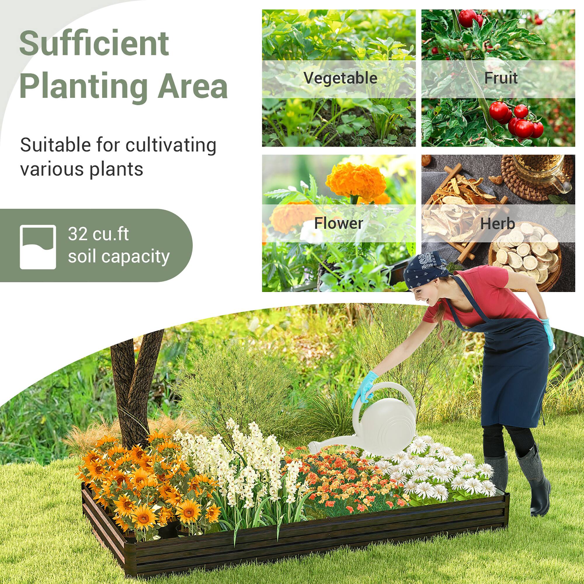 Sufficient Planting Area  
Suitable for cultivating various plants  

32 cu.ft soil capacity  

Vegetable  
Fruit  
Flower  
Herb