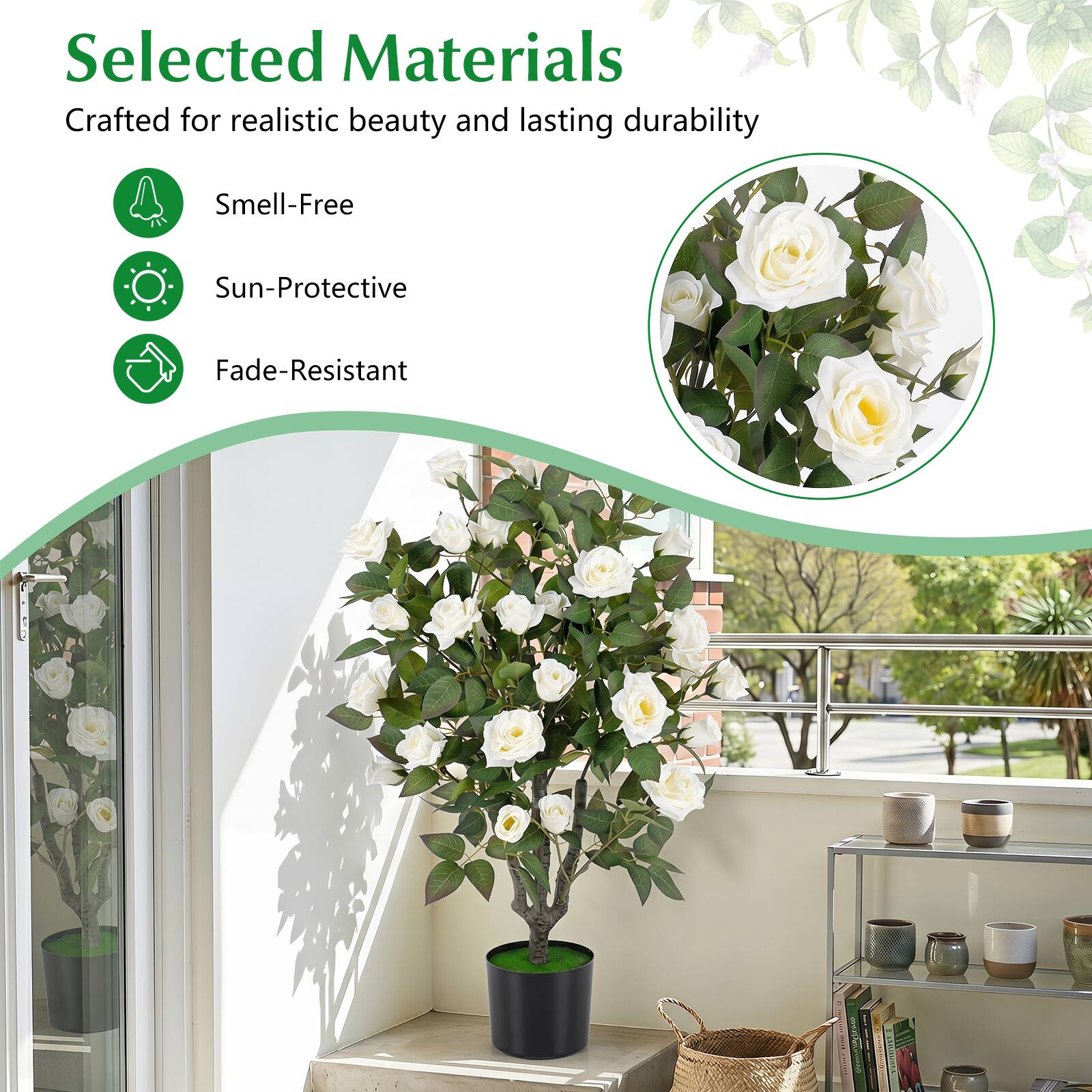 Selected Materials  
Crafted for realistic beauty and lasting durability

- Smell-Free
- Sun-Protective
- Fade-Resistant