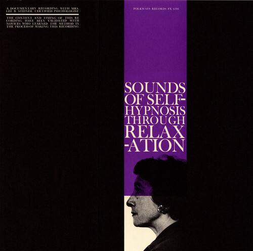 A DOCUMENTARY RECORDING WITH MIKIS LEE I STEINER CERIDUD PSYCHOLOGIST FOLKWAYS RECORDS FX jela THE CONTENT AND TIMING OF THIS RECORDING HAVE BEEN VALIDATED WITH NOVICES WHO LEARNED THE METHOD IN THE PROCESS OF MAKING THIS RECORDING SOUNDS OF SELF-HYPNOSIS THROUGH RELAXATION