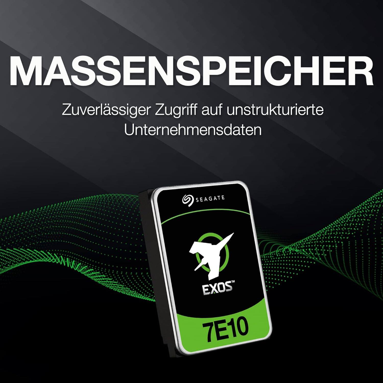 MASSENSPEICHER  
Zuverlässiger Zugriff auf unstrukturierte Unternehmensdaten  
SEAGATE™ EXOS™ 7E10