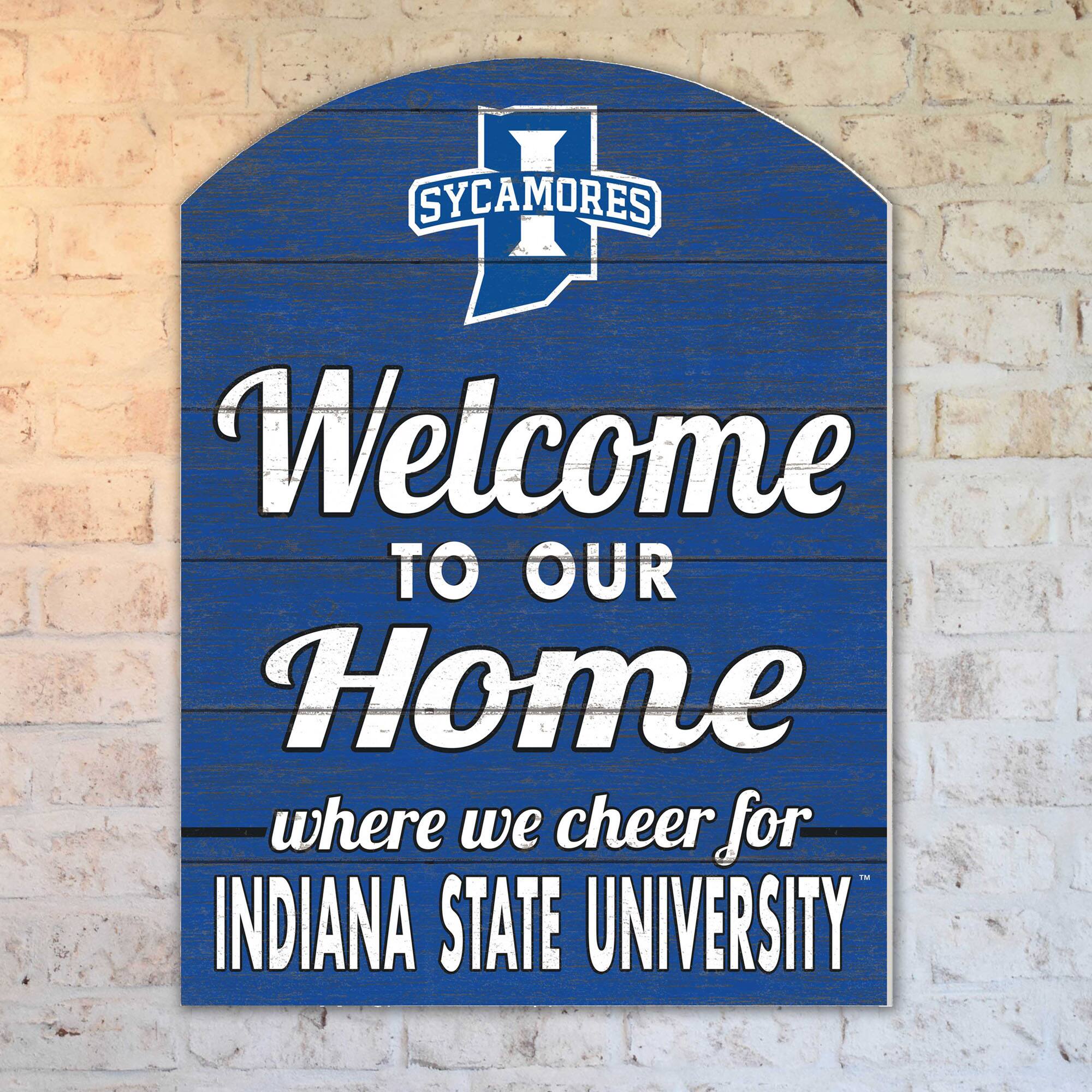 SYCAMORES  
Welcome to our Home  
where we cheer for  
INDIANA STATE UNIVERSITY