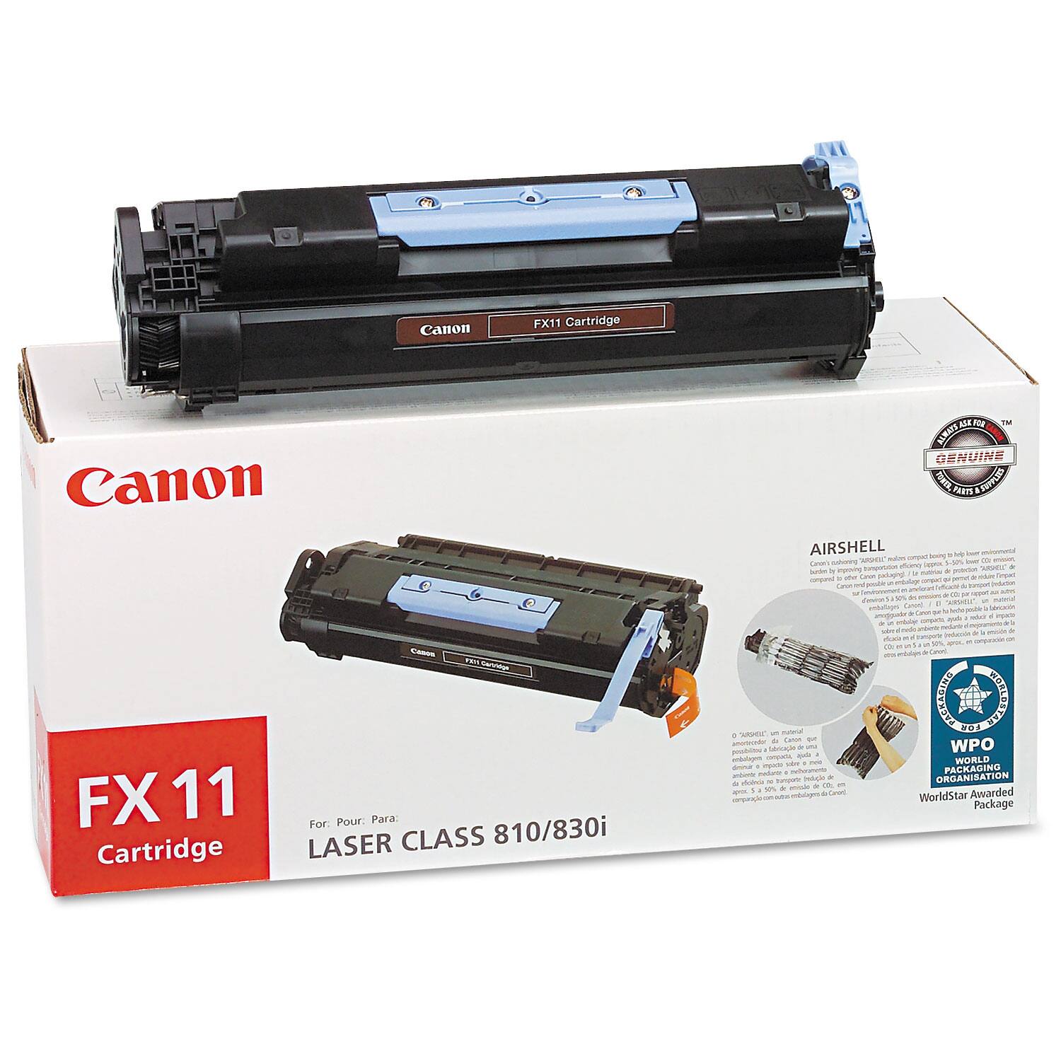 Canon FX11 Cartridge  
Canon St rma - F GENUINE Cais PERTS CRn AIRSHELL S - - ANUTE - - Lo Lasmm - Stn . Ppo Iempwtiton . vav gntan - cs copend Las a A Tawe & indette - Ih - Dnee E enduloges gon - - . a As - Aas compete - aN i FX 11 Cartridge For: Pour: Para LASER CLASS 810/830i 4 " - Twsm pooblte d - nbdtape opute Hock . - - - a ss FO1 WPO WORLD PACKAGING ORGANISATION WorldStar Awarded Package

---

Canon  
FX11 Cartridge  
For: Pour: Para LASER CLASS 810/830i  

AIRSHELL  
Canon's innovative packaging design reduces the amount of air inside the box, minimizing the use of materials and reducing the carbon footprint.  

WPO  
WORLD PACKAGING ORGANIZATION  
WorldStar Awarded Package