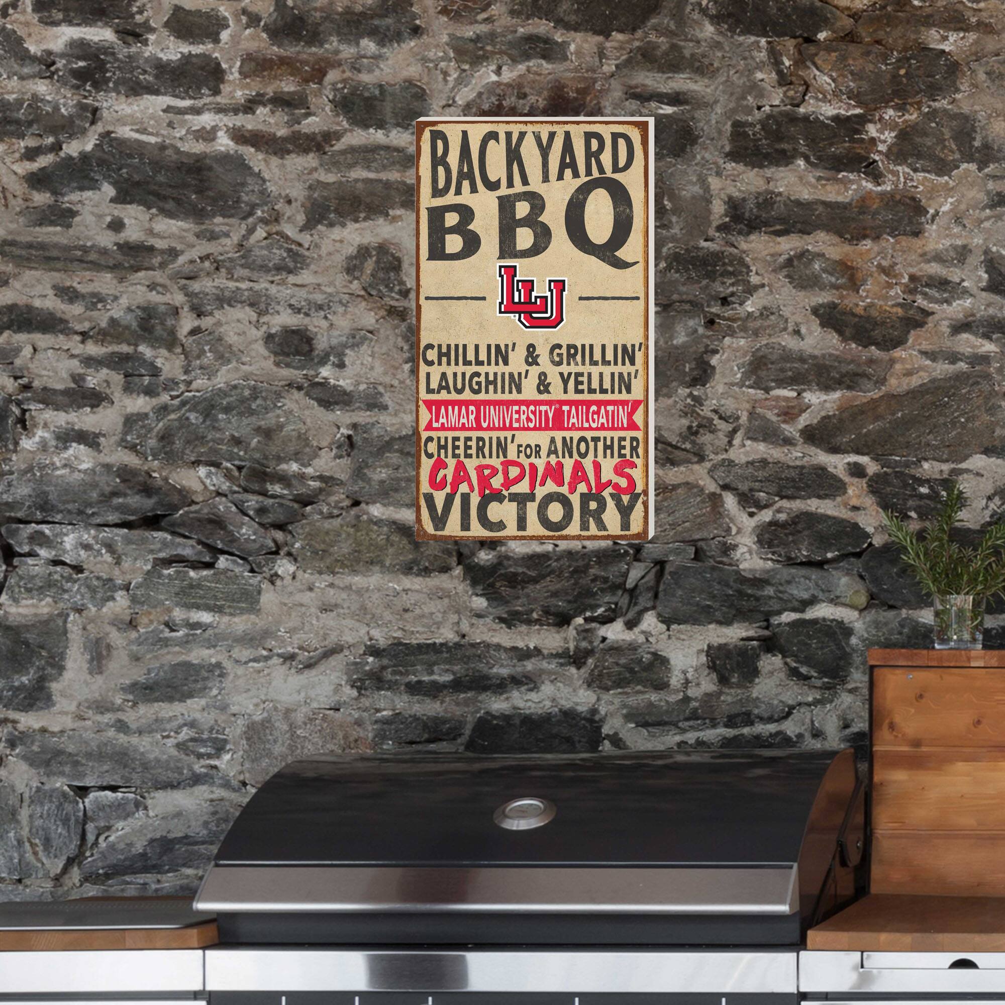 BACKYARD BBQ  
LJ  
CHILLIN' & GRILLIN'  
LAUGHIN' & YELLIN'  
LAMAR UNIVERSITY TAILGATIN'  
CHEERIN' FOR ANOTHER CARDINALS VICTORY