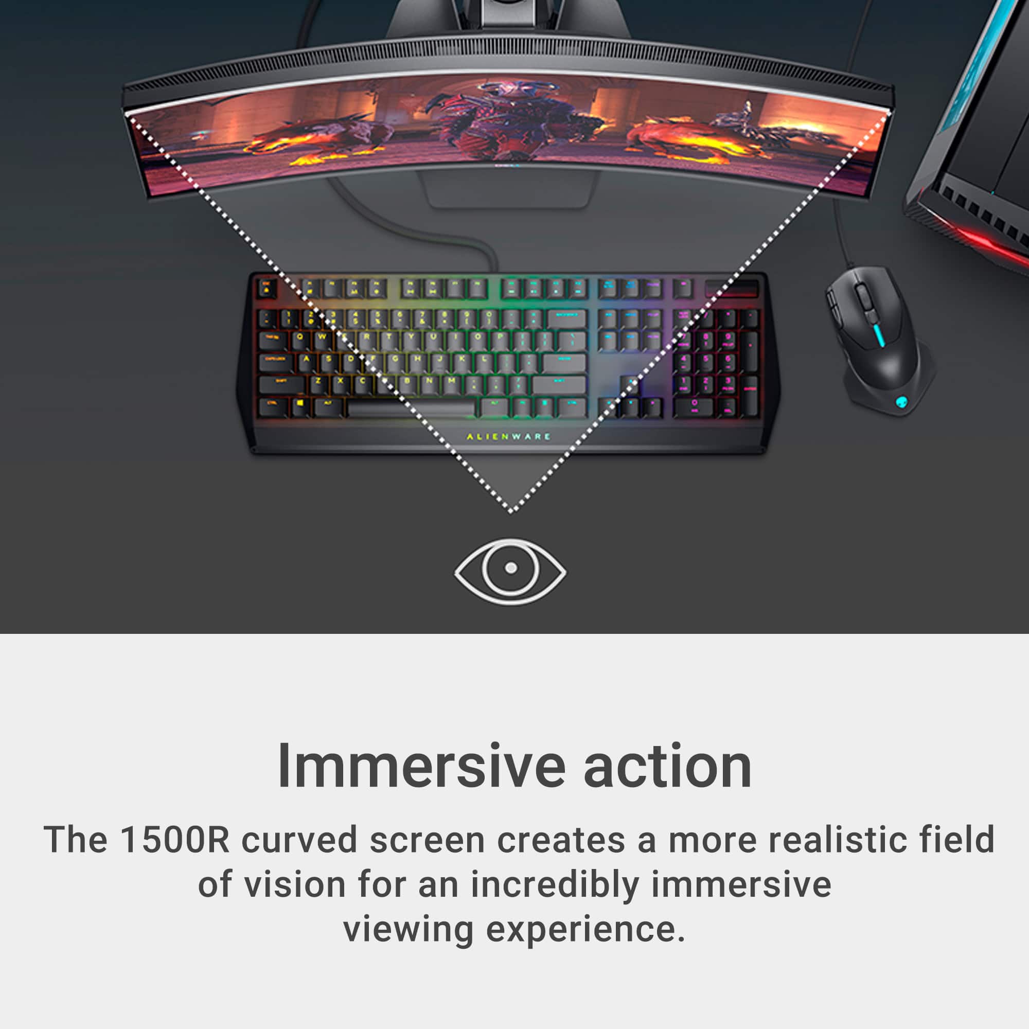 The 1500R curved screen creates a more realistic field of vision for an incredibly immersive viewing experience.