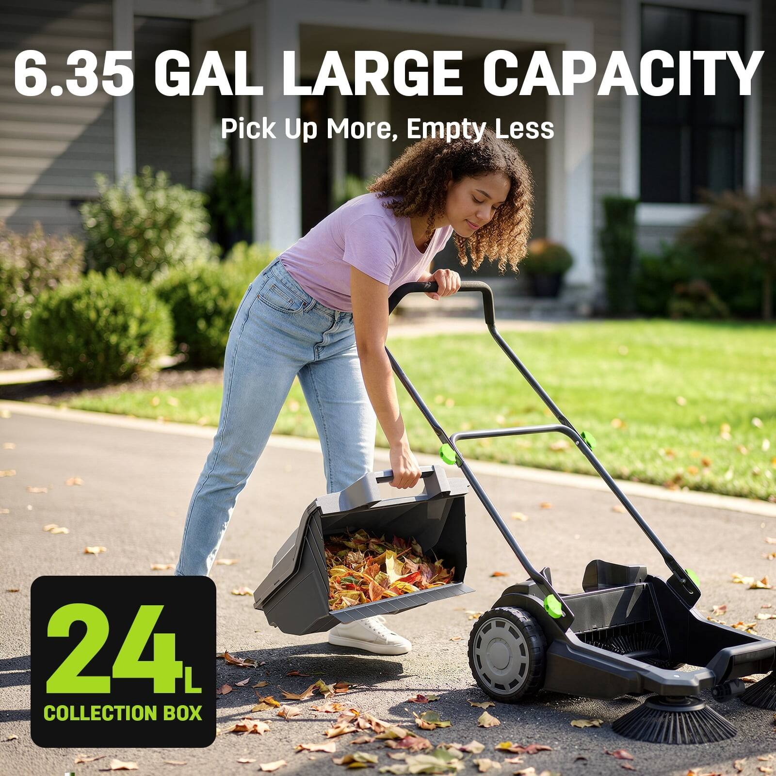 6.35 GAL LARGE CAPACITY  
Pick Up More, Empty Less  

24 L COLLECTION BOX